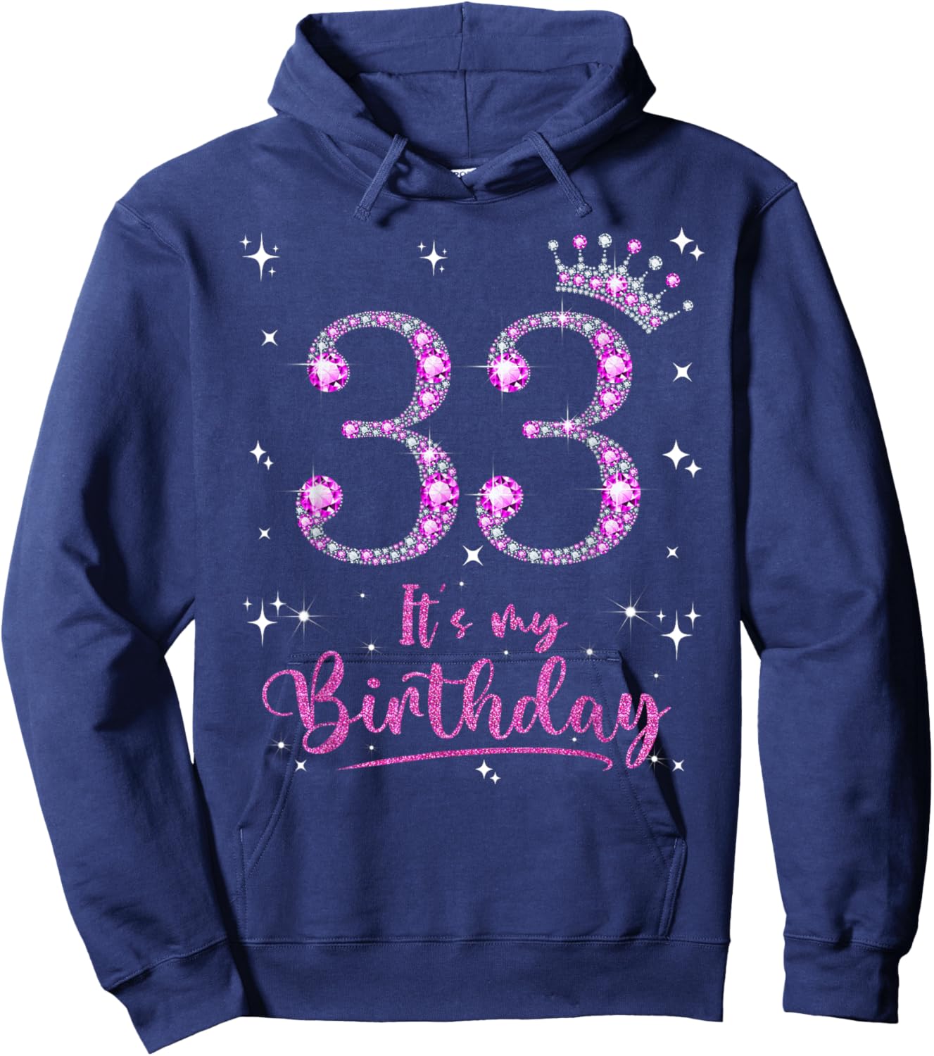 33 It's My Birthday 33 Years Old 33rd Birthday Women Gift Hoodie - Hoodie | Navy