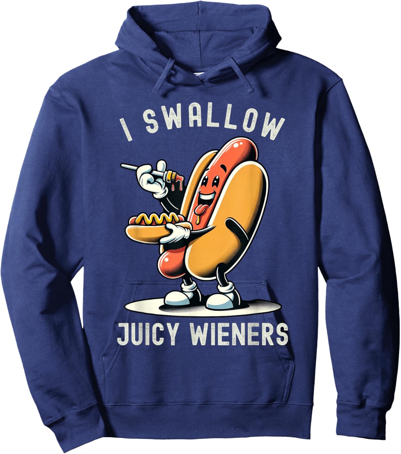 I Swallow Juicy Wieners Provocative Joke Adult Humor Naughty Hoodie - Hoodie | Navy