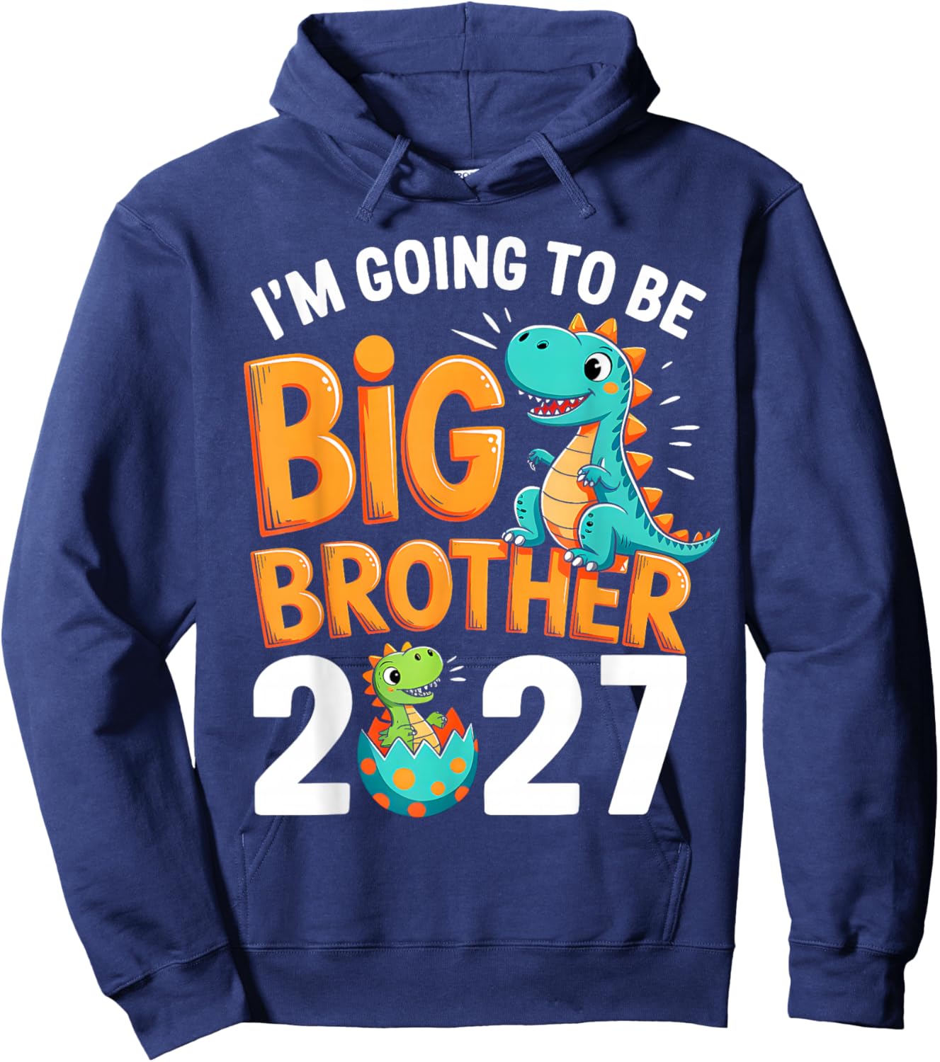 Im Going to be Big Brother 2027 Pregnancy Announcement 2027 Hoodie - Hoodie | Navy