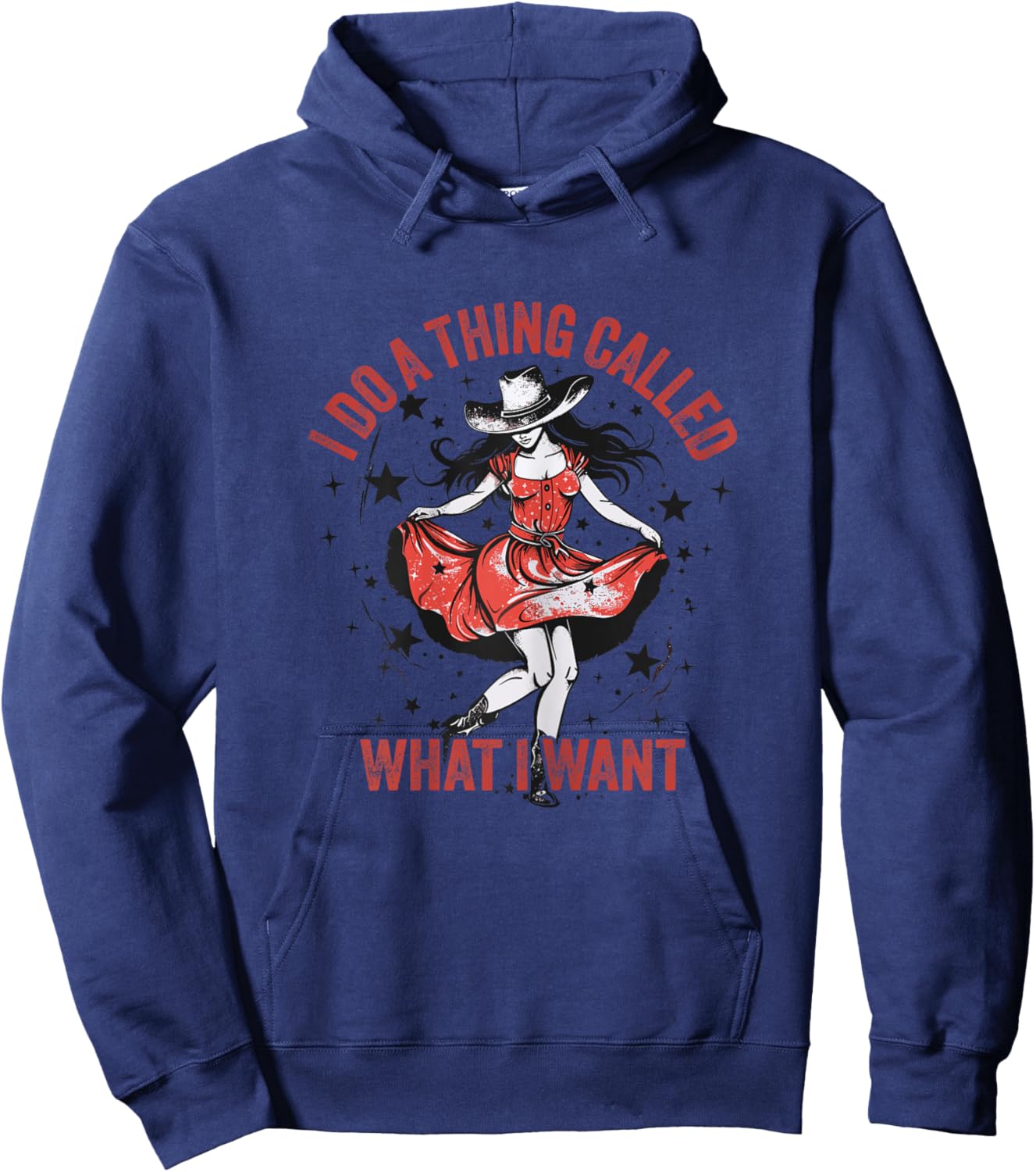 I Do A Thing Called What I Want Western Cowgirl Hoodie - Hoodie | Navy