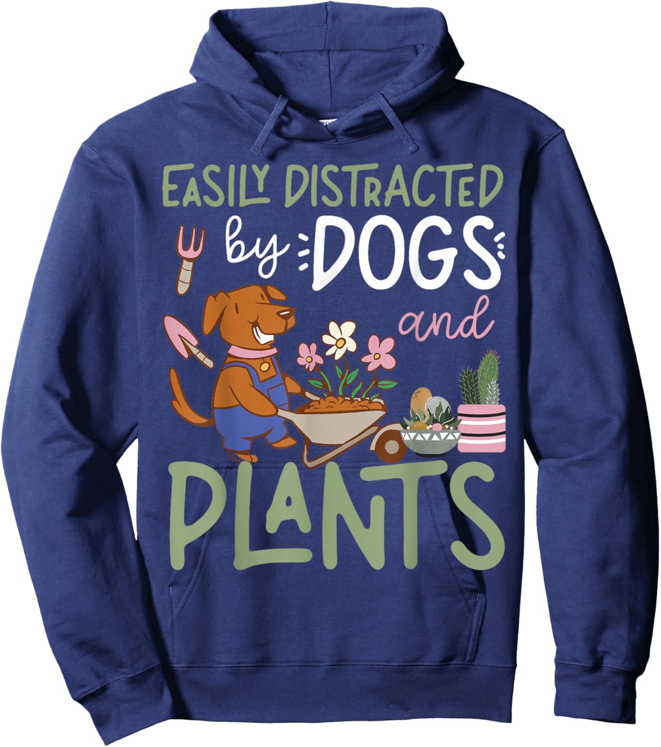 Plant Lover Gardening Dog Easily Distracted By Dogs And Hoodie - Hoodie | Navy