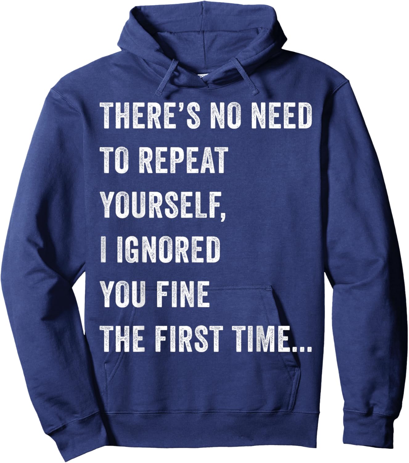 There's No Need To Repeat Yourself Men Women Sarcastic Humor Hoodie - Hoodie | Navy
