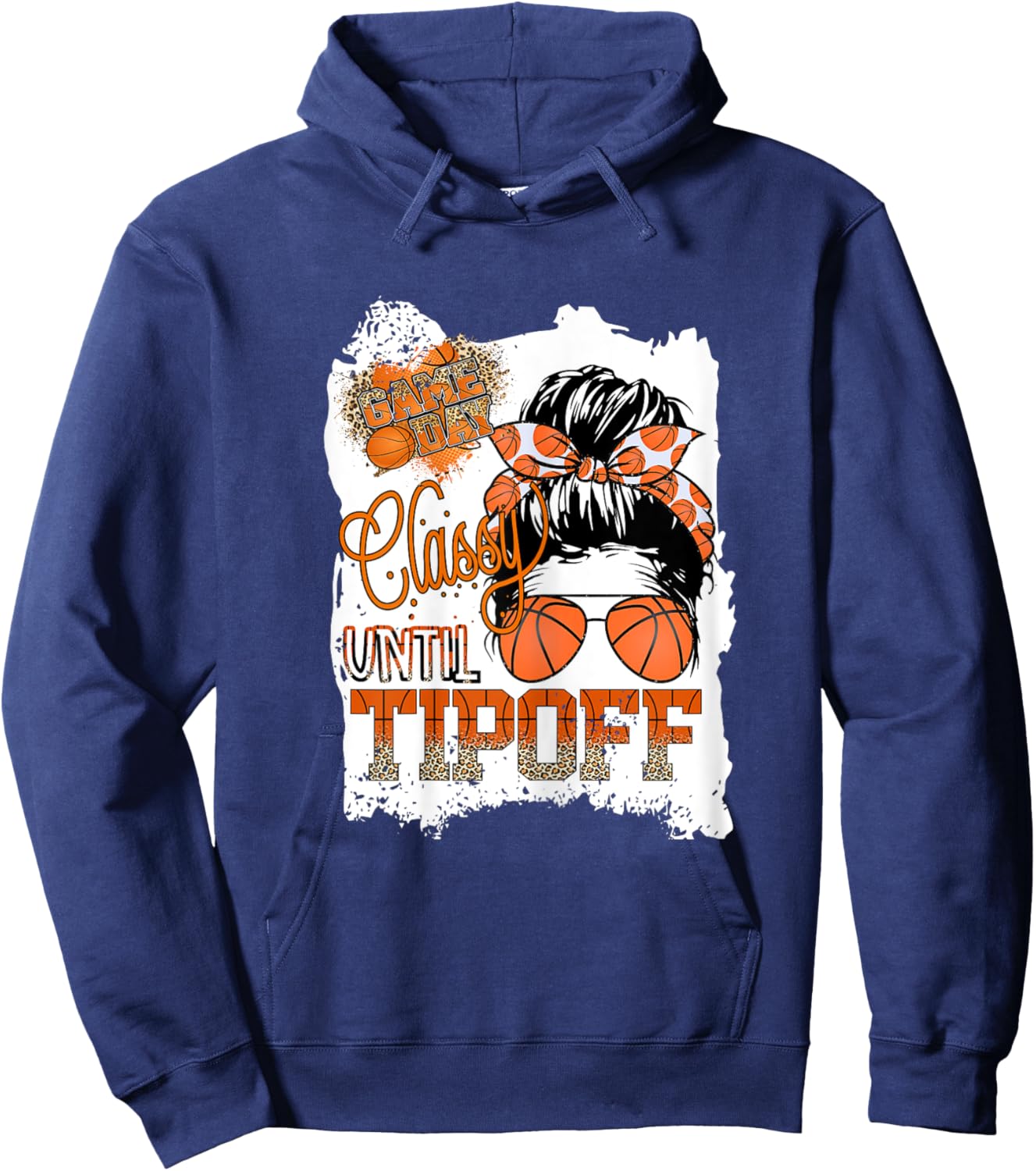 Classy Until Tip-off Funny Quote Basketball Messy Bun Sports Hoodie - Hoodie | Navy