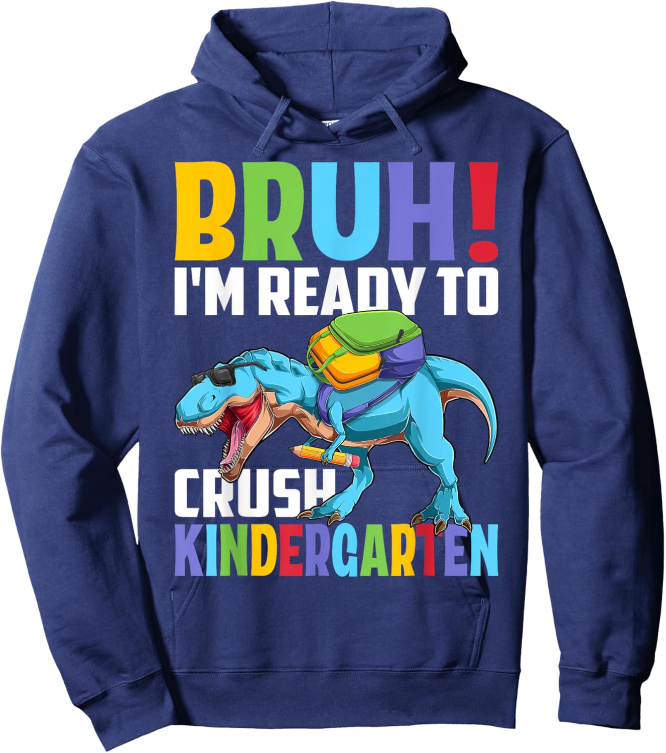 Kindergarten Dinosaur Bruh I'm Ready To Crush Kindergarten Hoodie - Hoodie | Navy