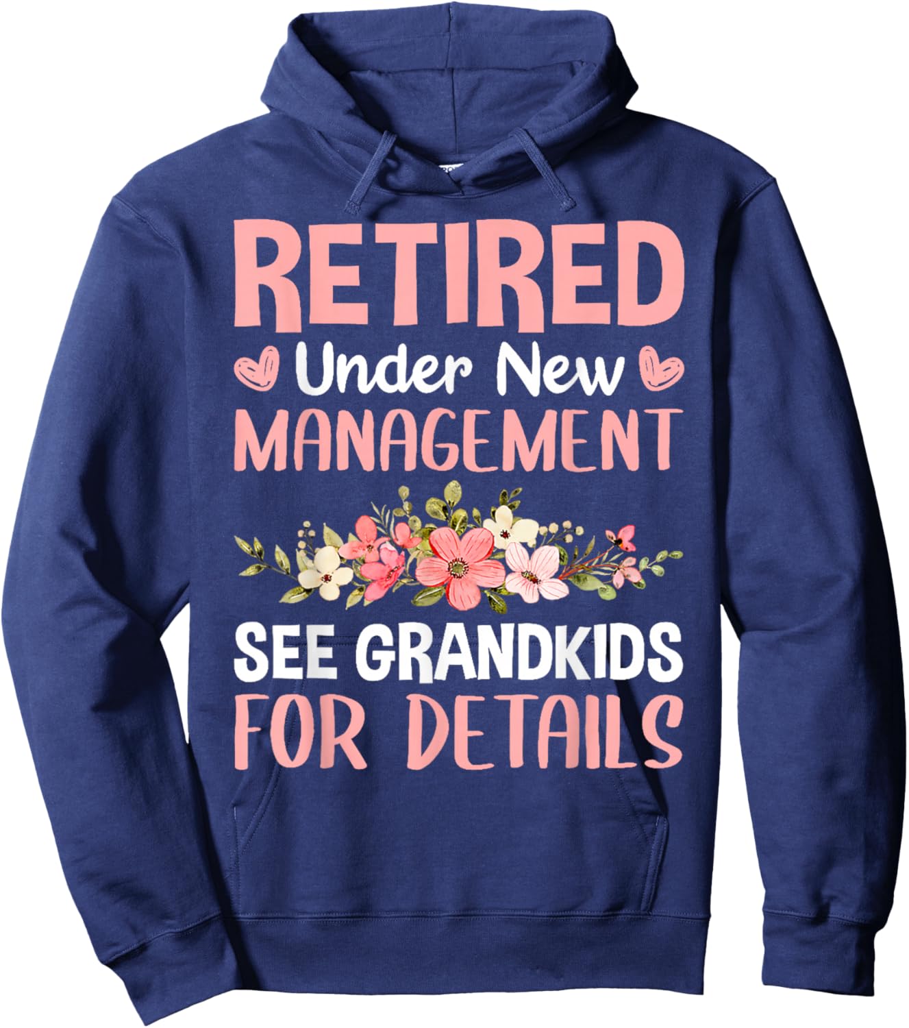 Retired Under New Management See Grandkids Funny Retirement Hoodie - Hoodie | Navy