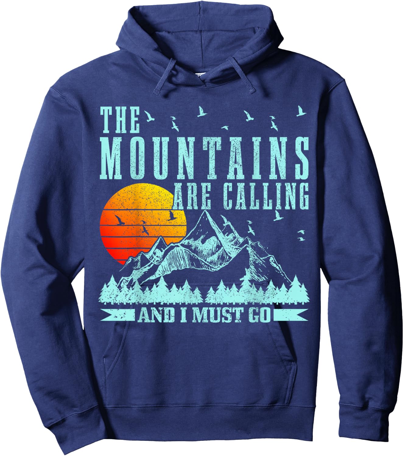 The Mountains Are Calling & I Must Go Mountains Hiking Climbing Hoodie - Hoodie | Navy