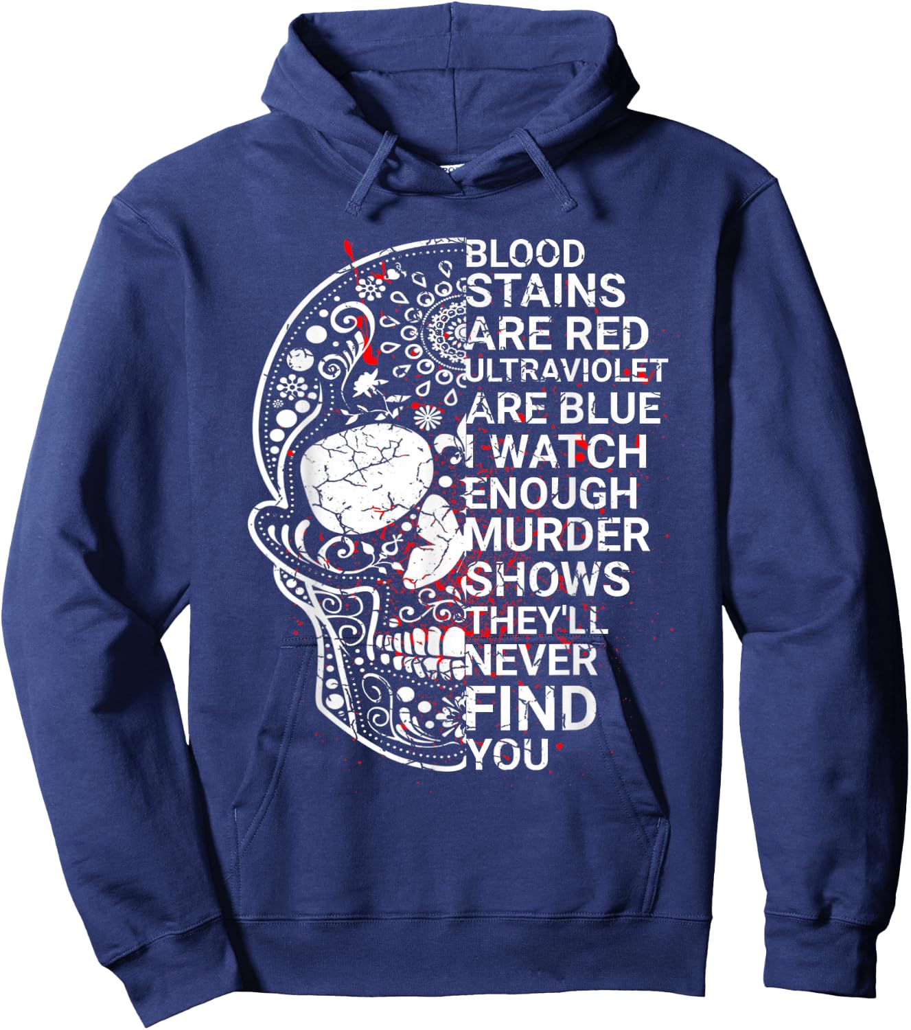 Blood stains are red ultraviolet lights are blue Hoodie - Hoodie | Navy