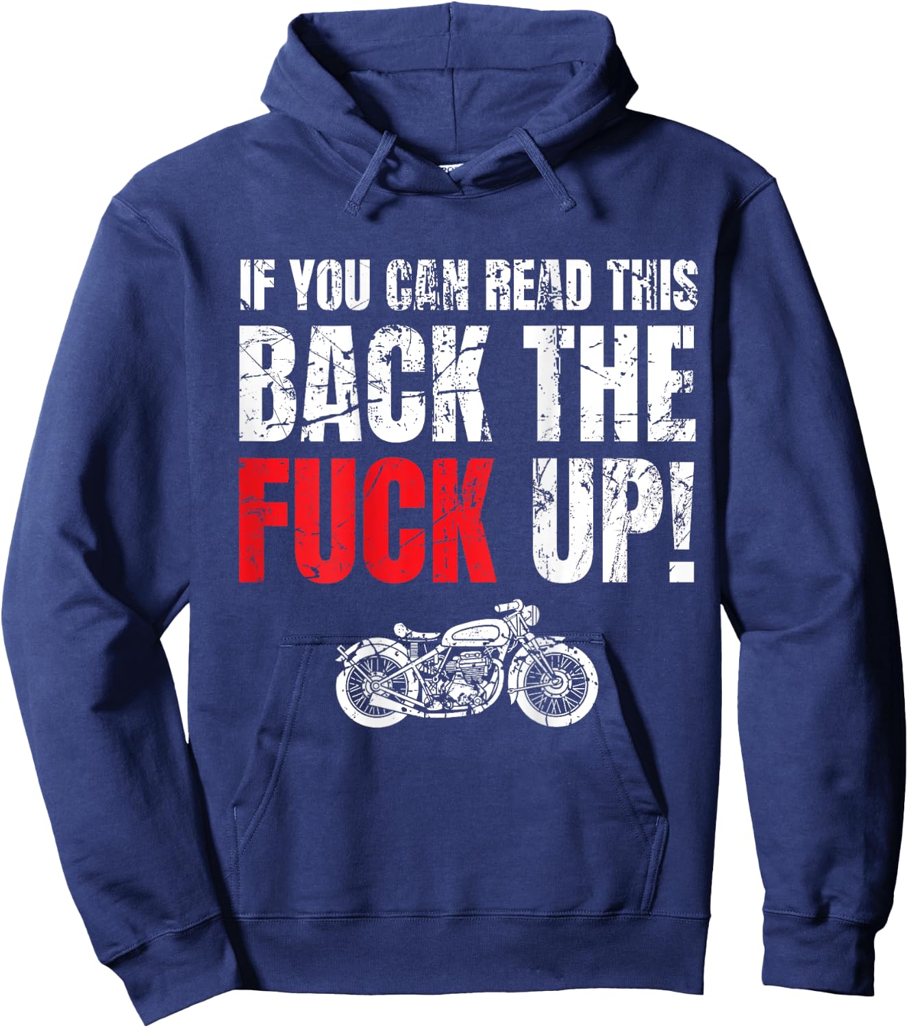 Motorcycle Rider Gift If You Can Read This Back The Fuck Up Hoodie - Hoodie | Navy