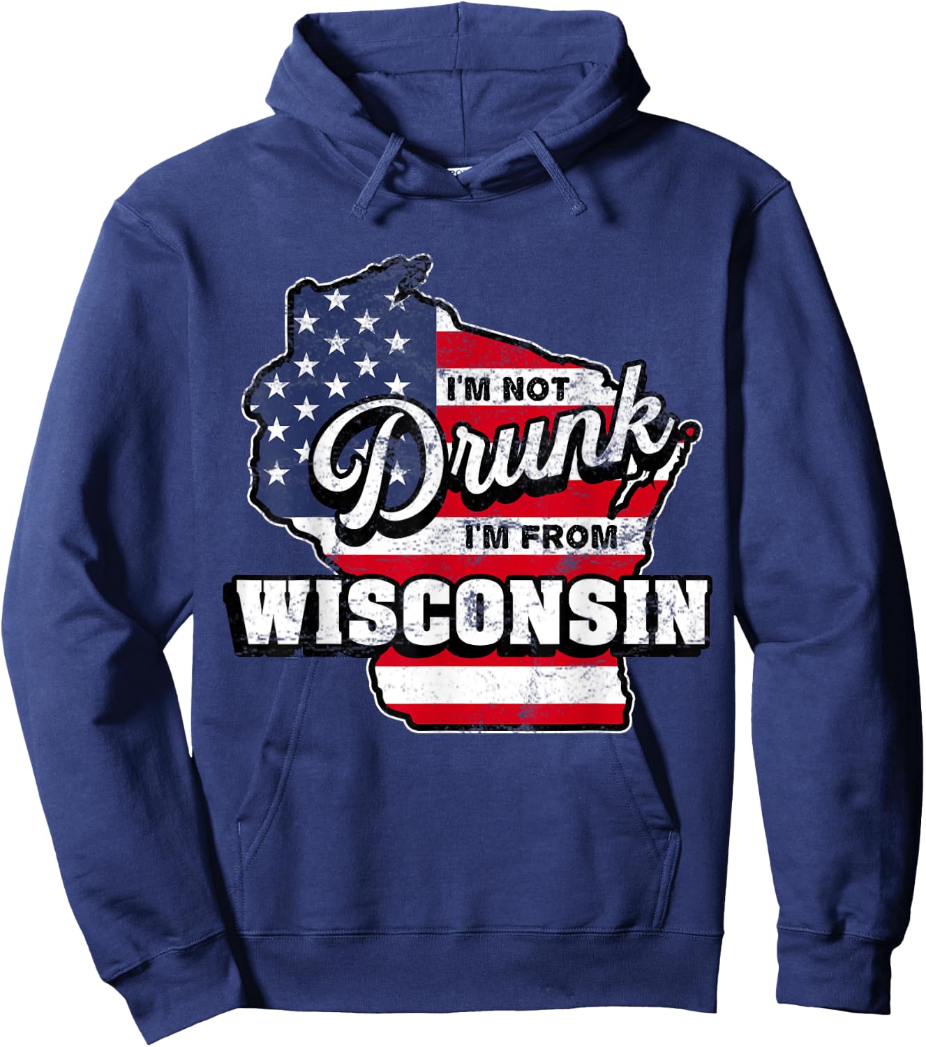 Im Not Drunk Im From Wisconsin American Flag Beer Drinking Hoodie - Hoodie | Navy