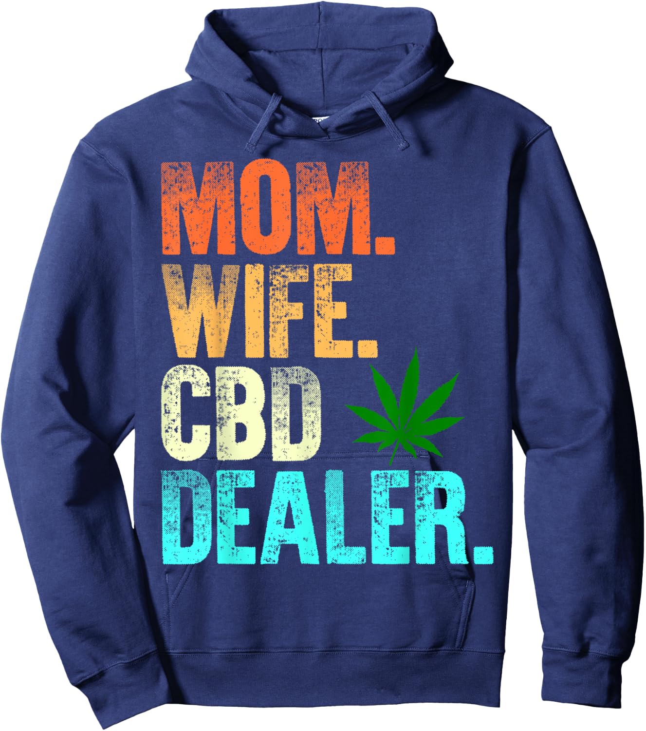 Mom Wife CBD Dealer CBD Oil Affiliate Sales Women's Fun Gift Hoodie - Hoodie | Navy