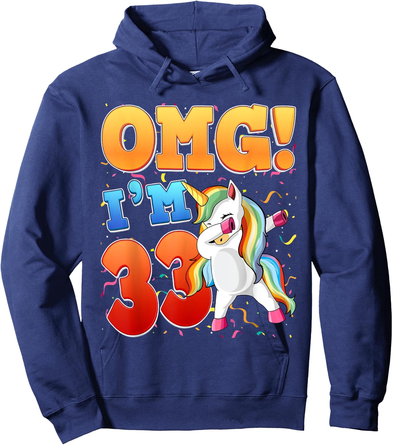OMG I'm 33 I'm 33th 33 Years Old Unicorn Birthday Gift Hoodie - Hoodie | Navy