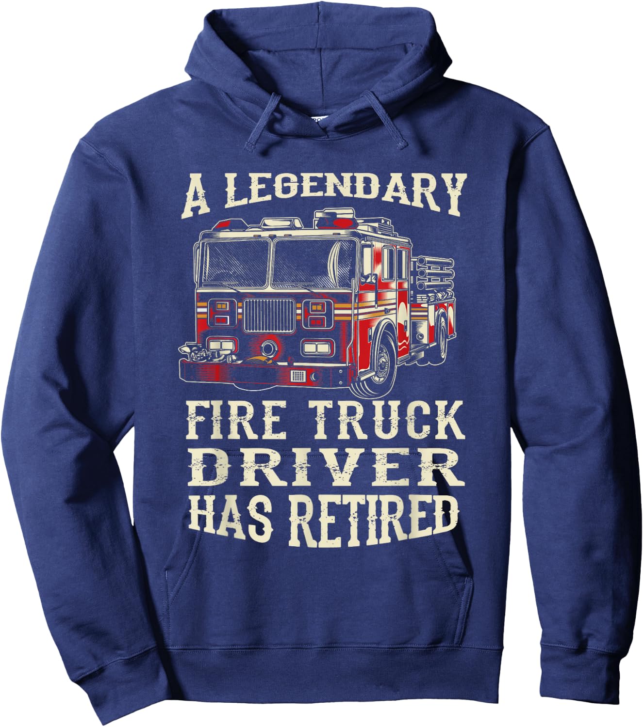 A Legendary Firetruck Driver Has Retired Retirement Party Hoodie - Hoodie | Navy