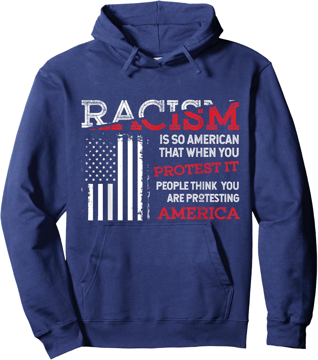 Zone - 365 Anti-Rassismus Cooles Hemd Racism Is So American That When You Protest It, People Think You Are Protesting America Gift Hoodie - Hoodie | Navy