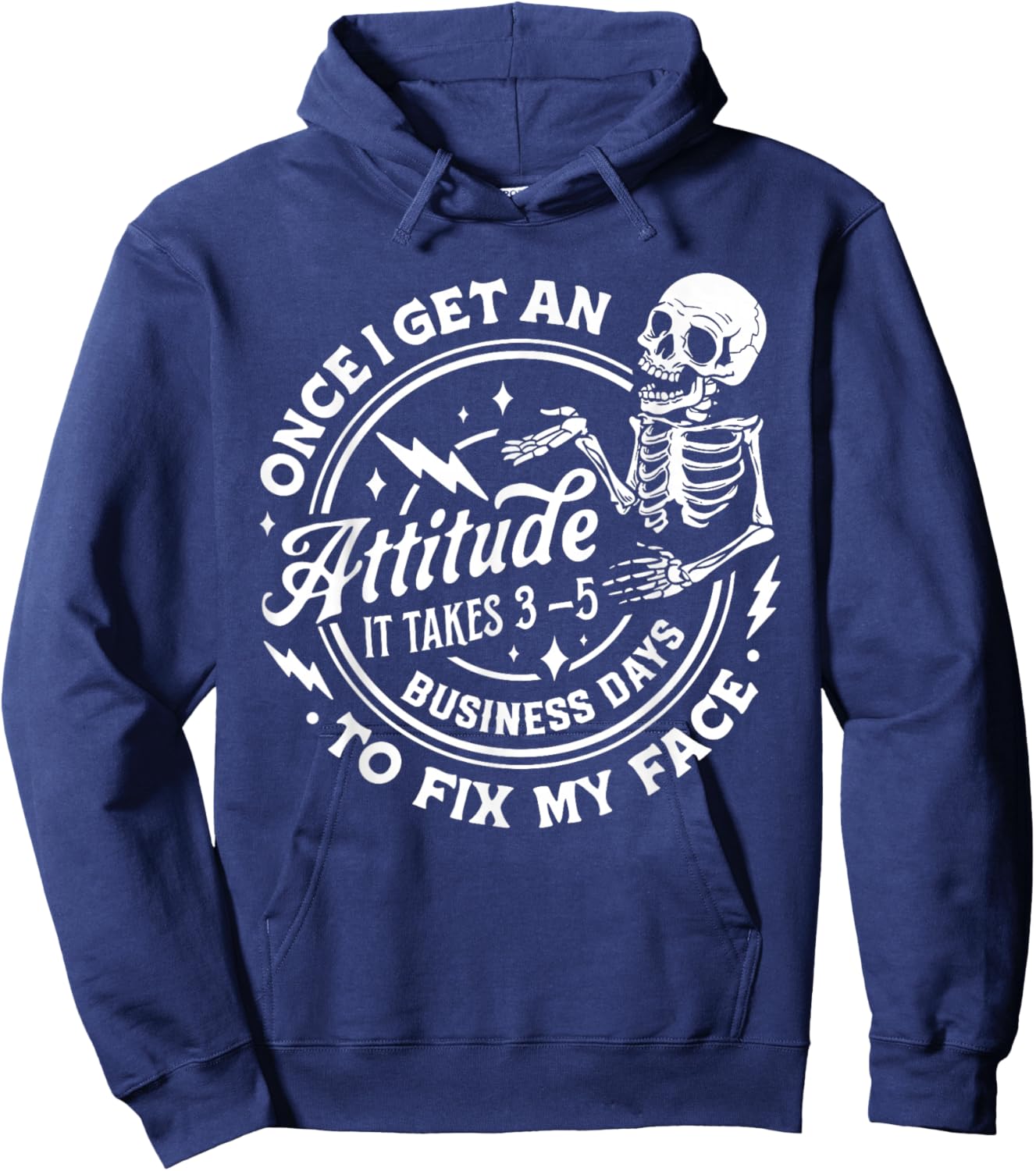 Once I Get An Attitude It Takes Me 3-5 Business Days to Fix Hoodie - Hoodie | Navy