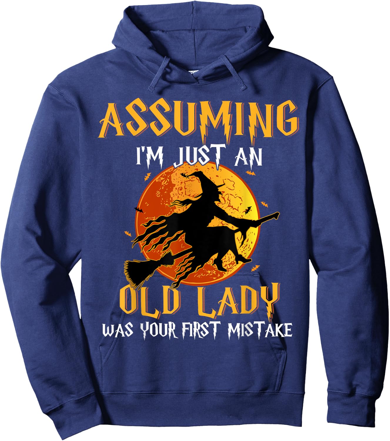 Assuming I'm Just An Old Lady Was Your First Mistake Witch Hoodie - Hoodie | Navy