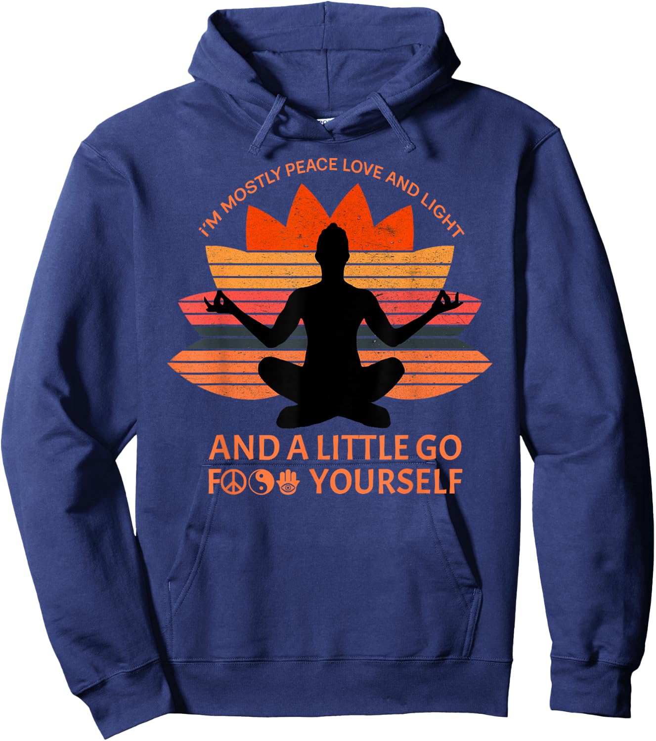 I'm Mostly Peace Love And Light A Little Go F Yourself Hoodie - Hoodie | Navy