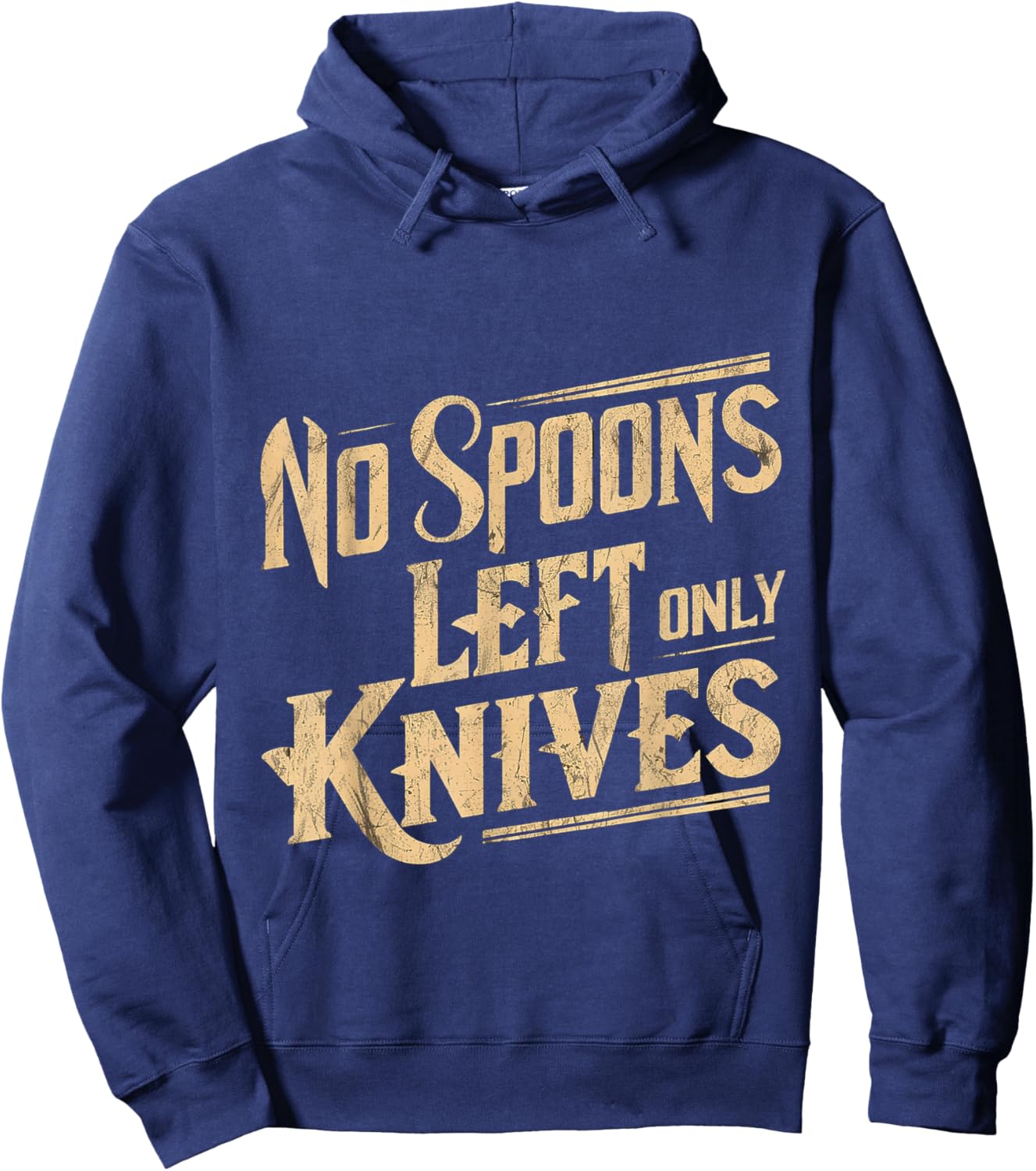 No Spoons Left Only Knives Hoodie - Hoodie | Navy