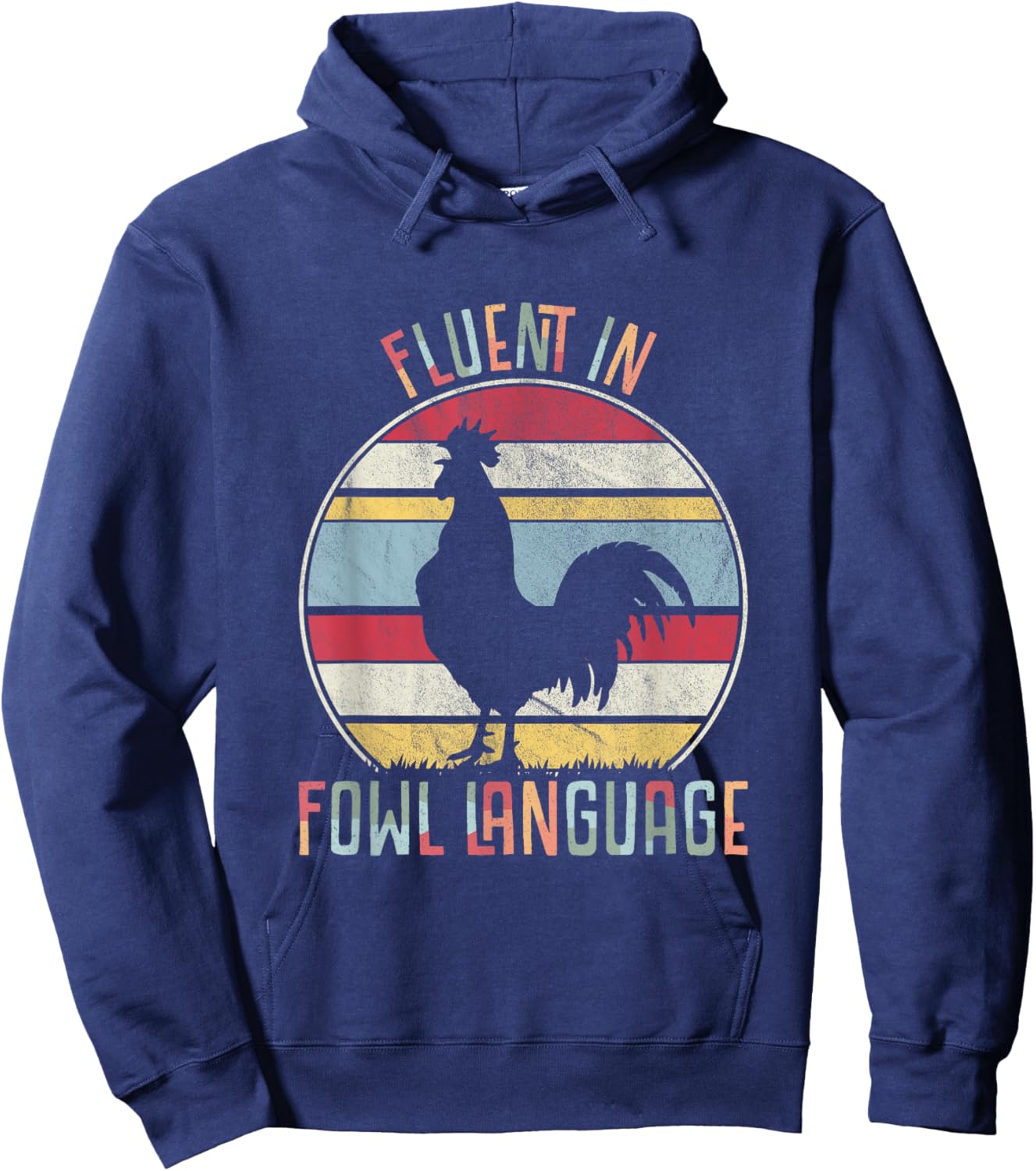 Fluent In Fowl Language Funny Novelty Hen Chicken Pet Lover Hoodie - Hoodie | Navy