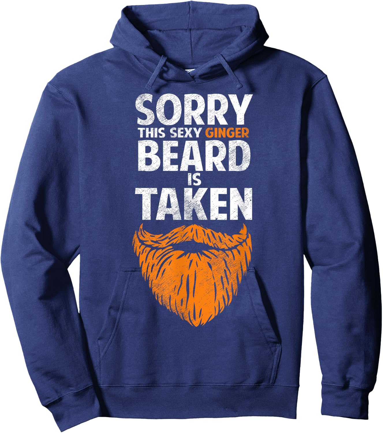Sorry This Sexy Ginger Beard Is Taken Funny Dating Humor Hoodie - Hoodie | Navy