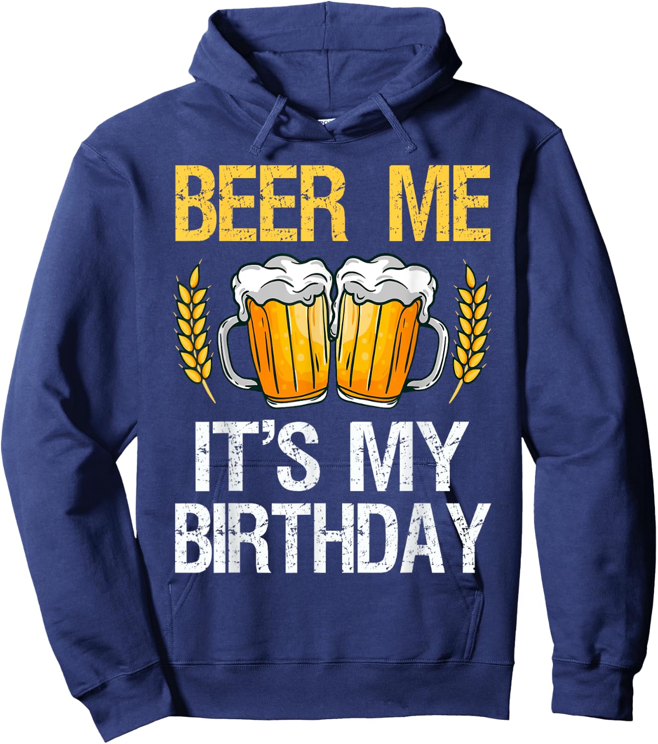 Beer Me It's My Birthday Hoodie - Hoodie | Navy