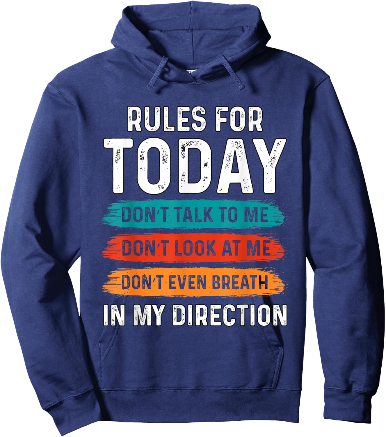 Sarcastic Funny Humor Rules For Today Don’t Talk To Me Don't Hoodie - Hoodie | Navy