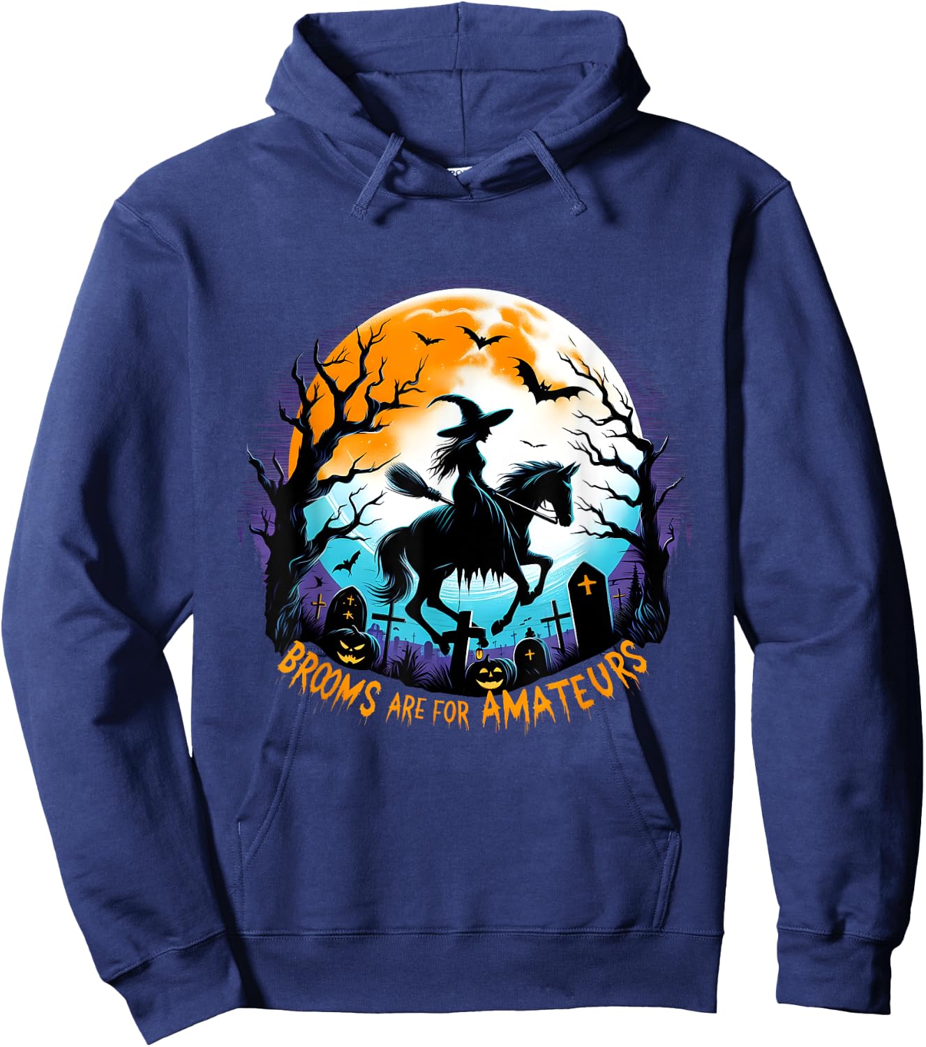 Spooky Halloween Witch Horse Riding Brooms Are For Amateurs Hoodie - Hoodie | Navy