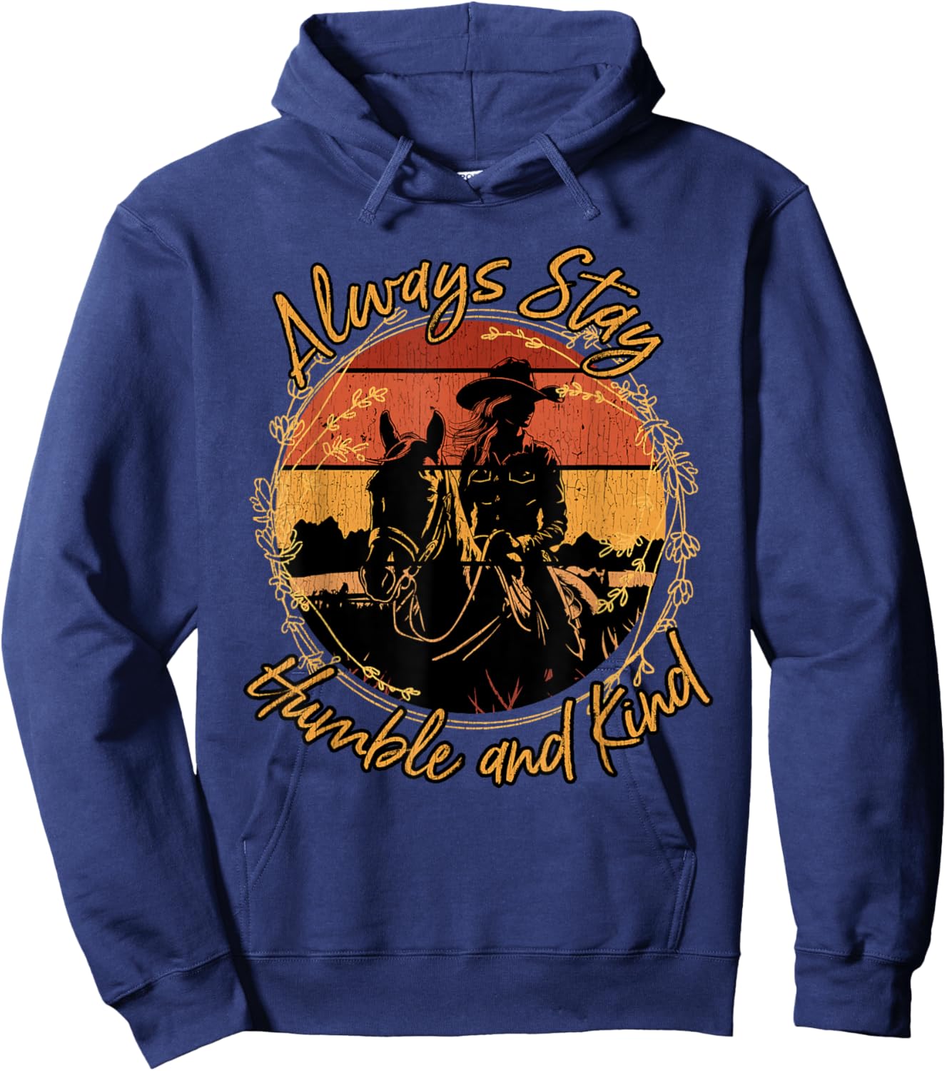 Always Stay Humble And Kind Western Riding Horse Cowgirl Hoodie - Hoodie | Navy