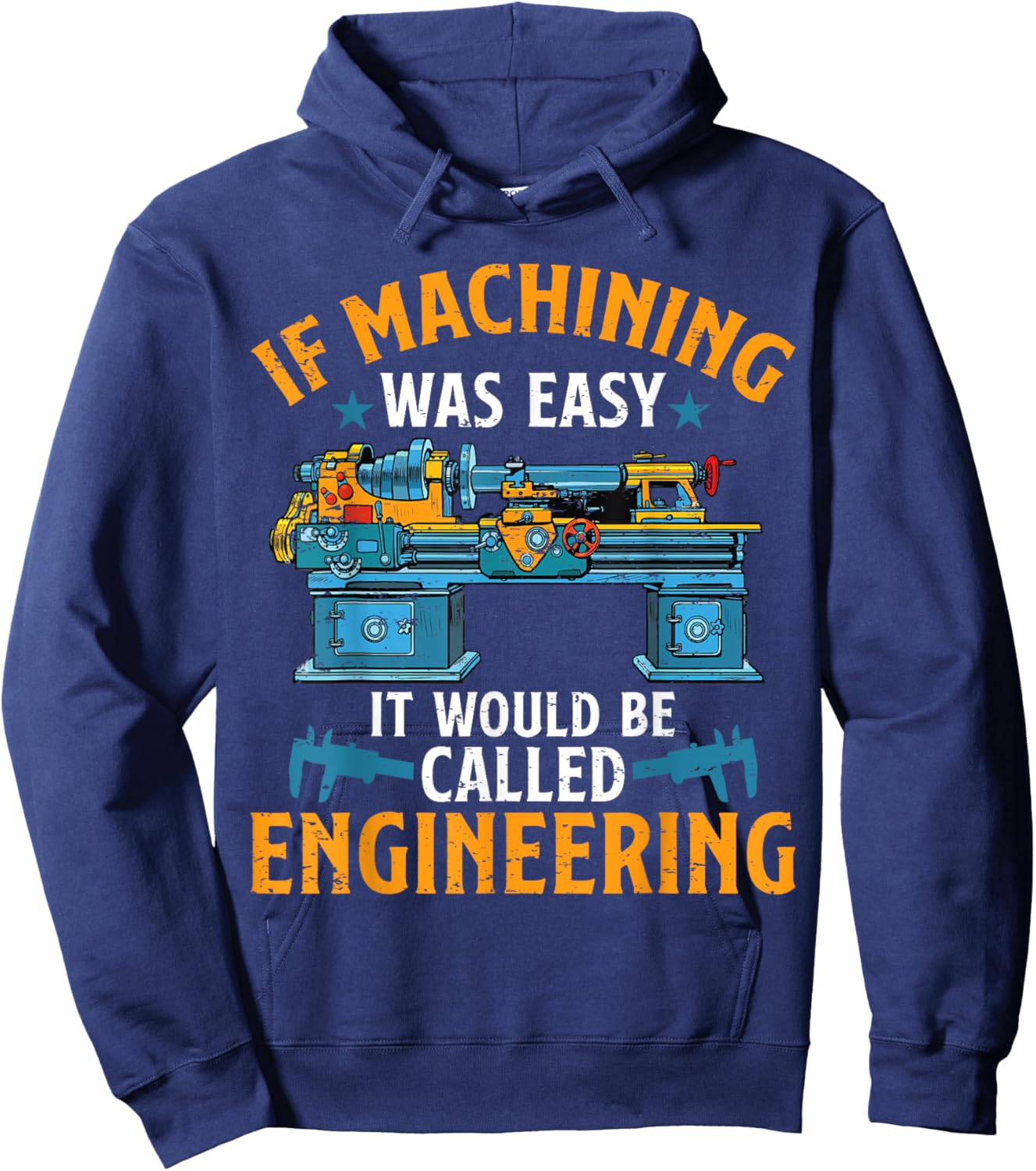 If Machining Was Easy Funny Machinist CNC Operator Hoodie - Hoodie | Navy