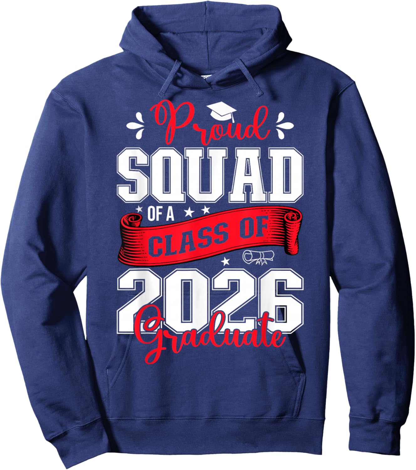 Proud Squad of a Class of 2026 Graduate for Graduation Hoodie - Hoodie | Navy
