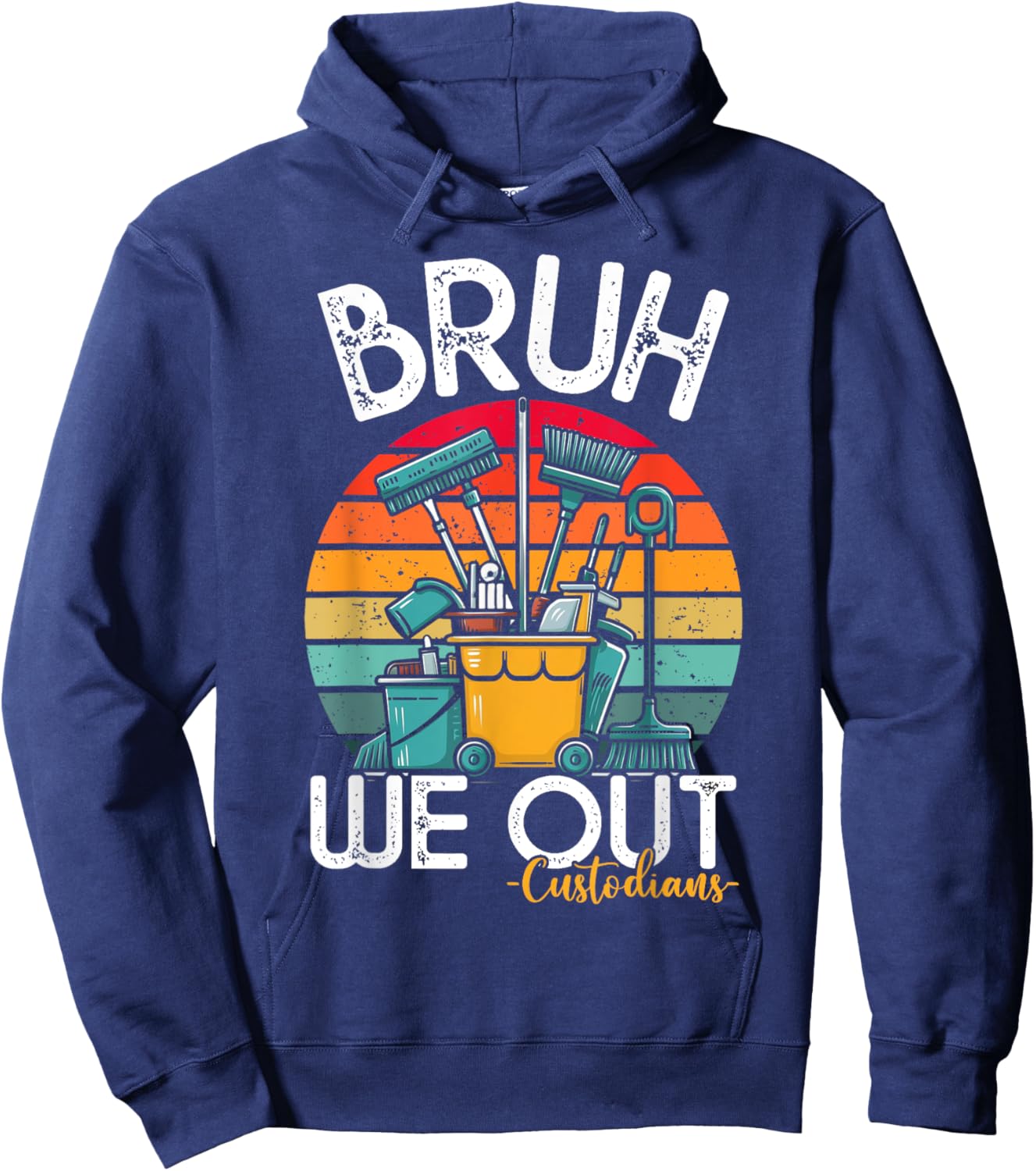Bruh We Out Custodians Last Day of School School Custodians Hoodie - Hoodie | Navy