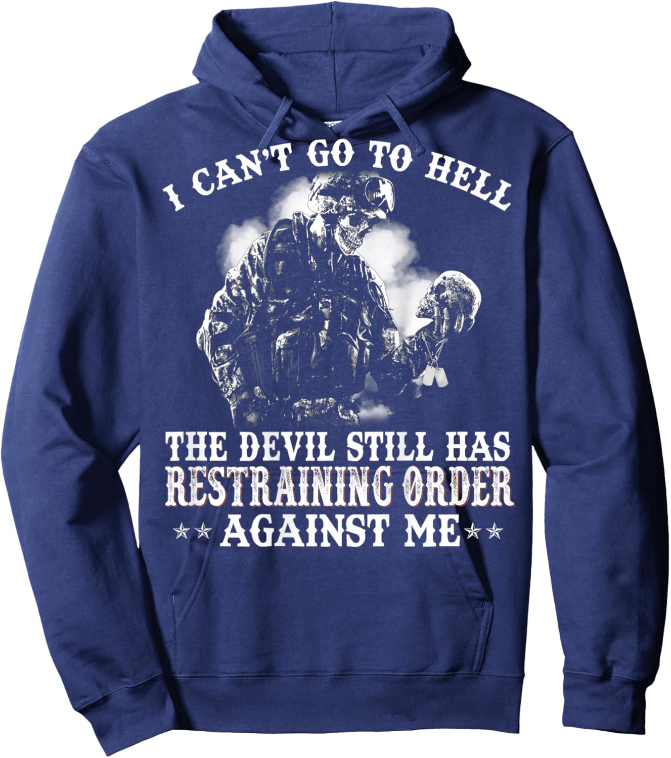 Veteran I Cant Go To Hell Devil Restraining Order Against Me Hoodie - Hoodie | Navy