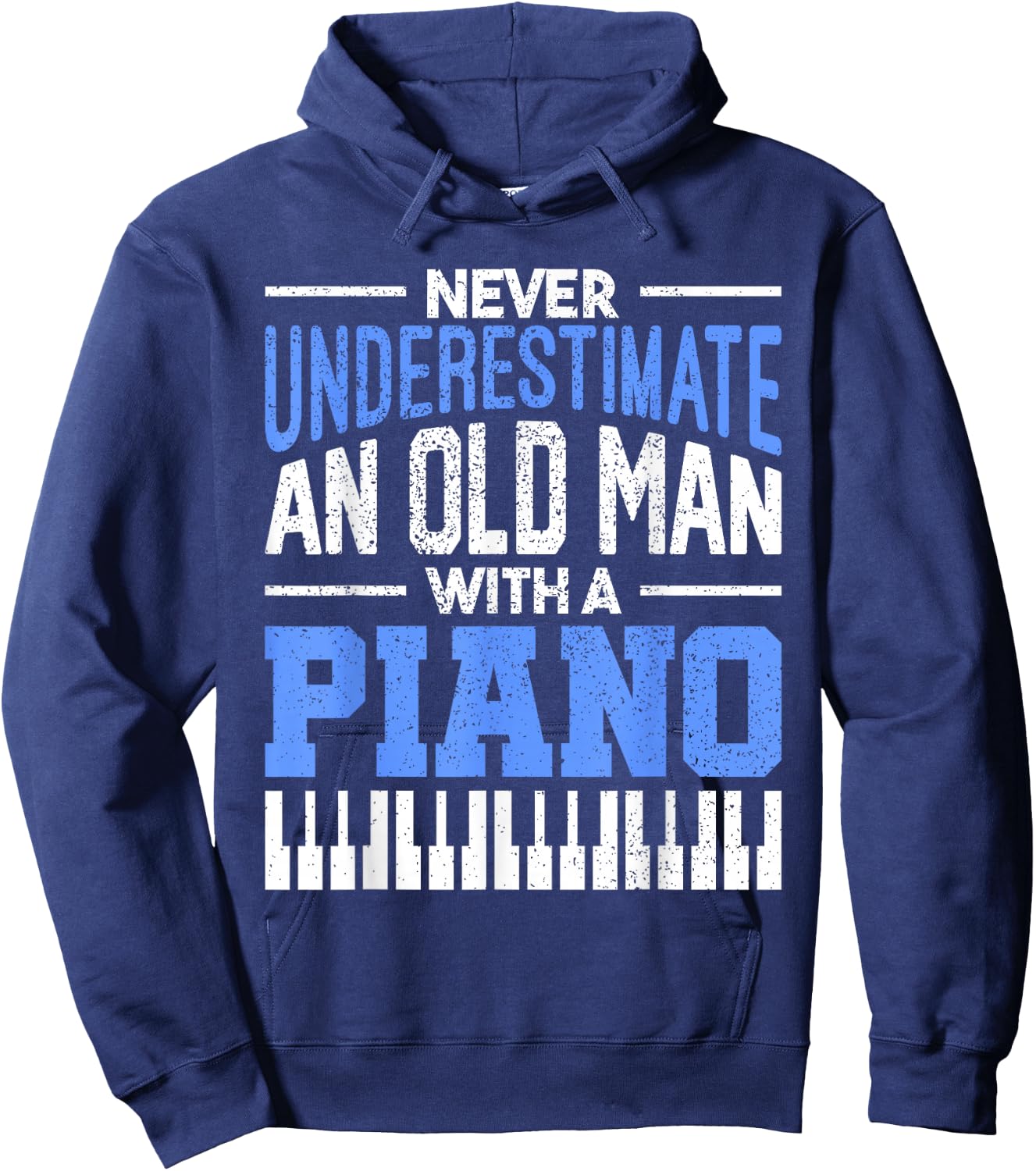Never Underestimate An Old Man With A Piano Pianist Hoodie - Hoodie | Navy
