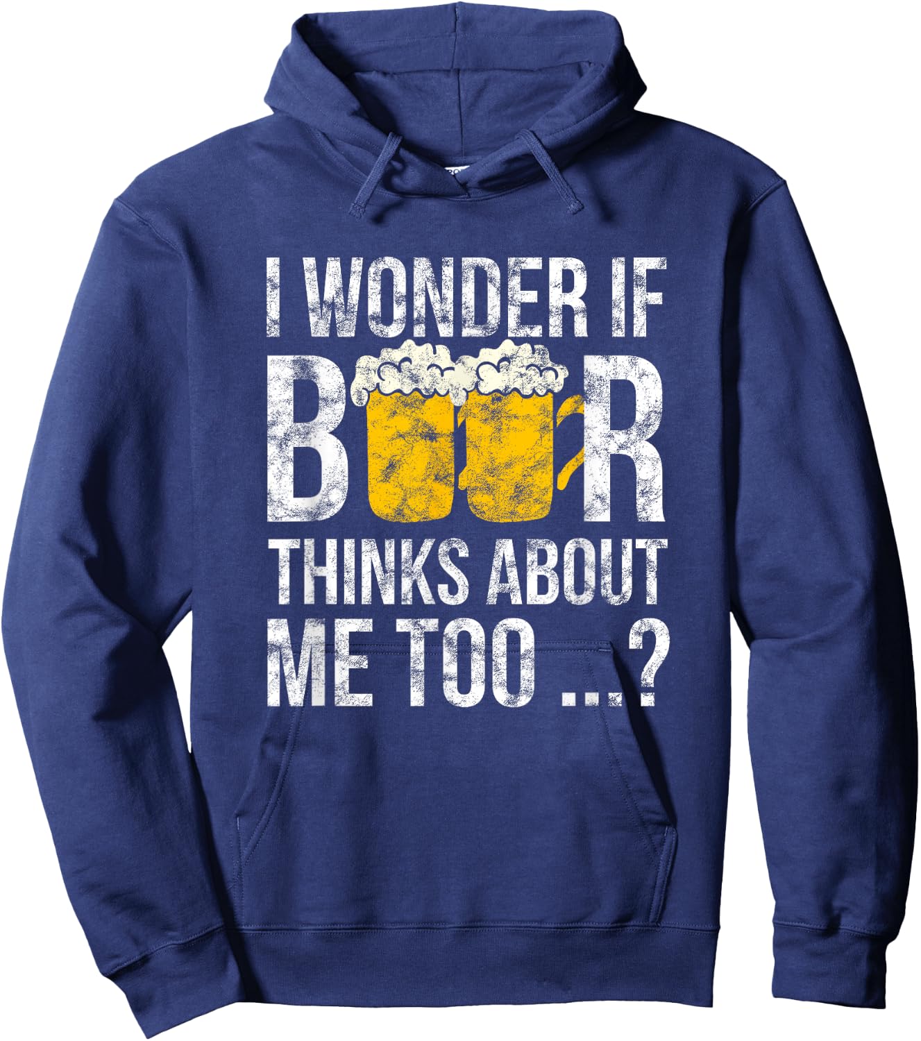 I Wonder If Beer Thinks About Me Too Funny Gift Men Hoodie - Hoodie | Navy