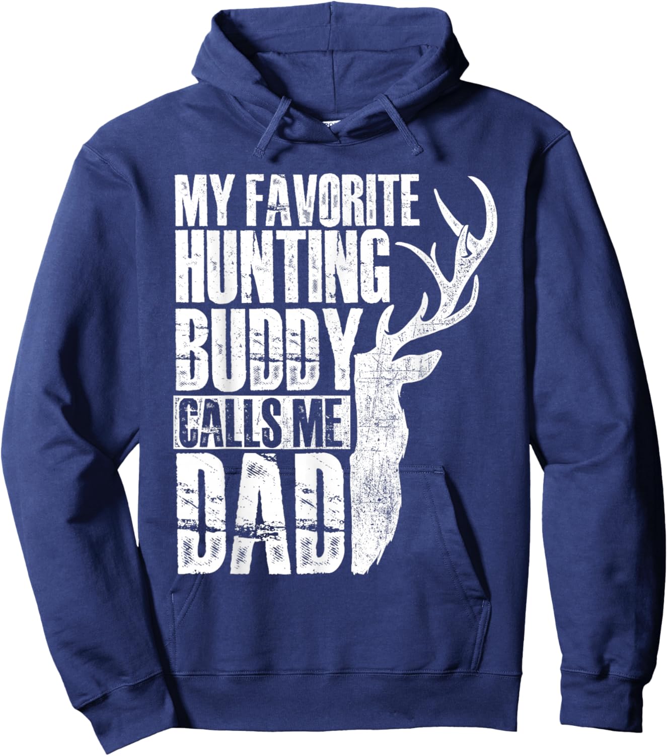 My Favorite Hunting Buddy Calls Me Dad - Deer Animal Hunter Hoodie - Hoodie | Navy