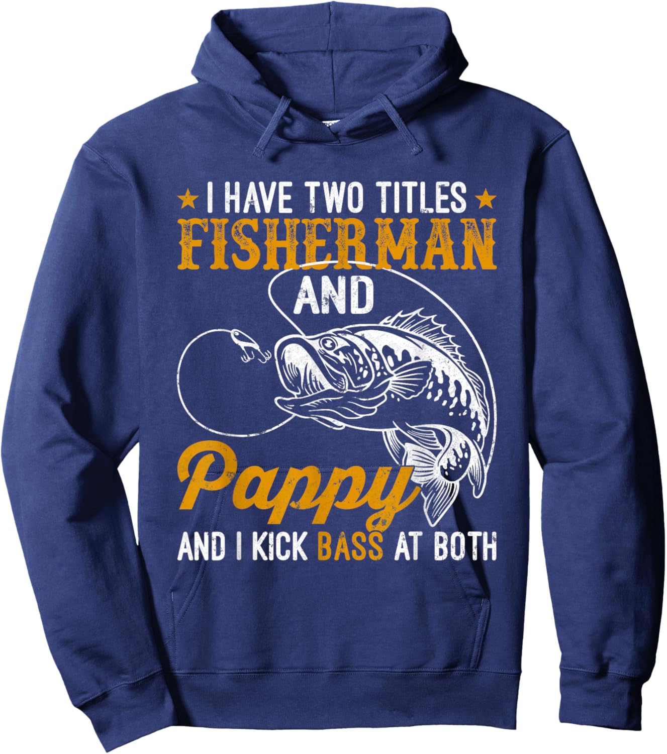I Have Two Titles Fisherman Pappy Bass Father's Day Fishing Hoodie - Hoodie | Navy