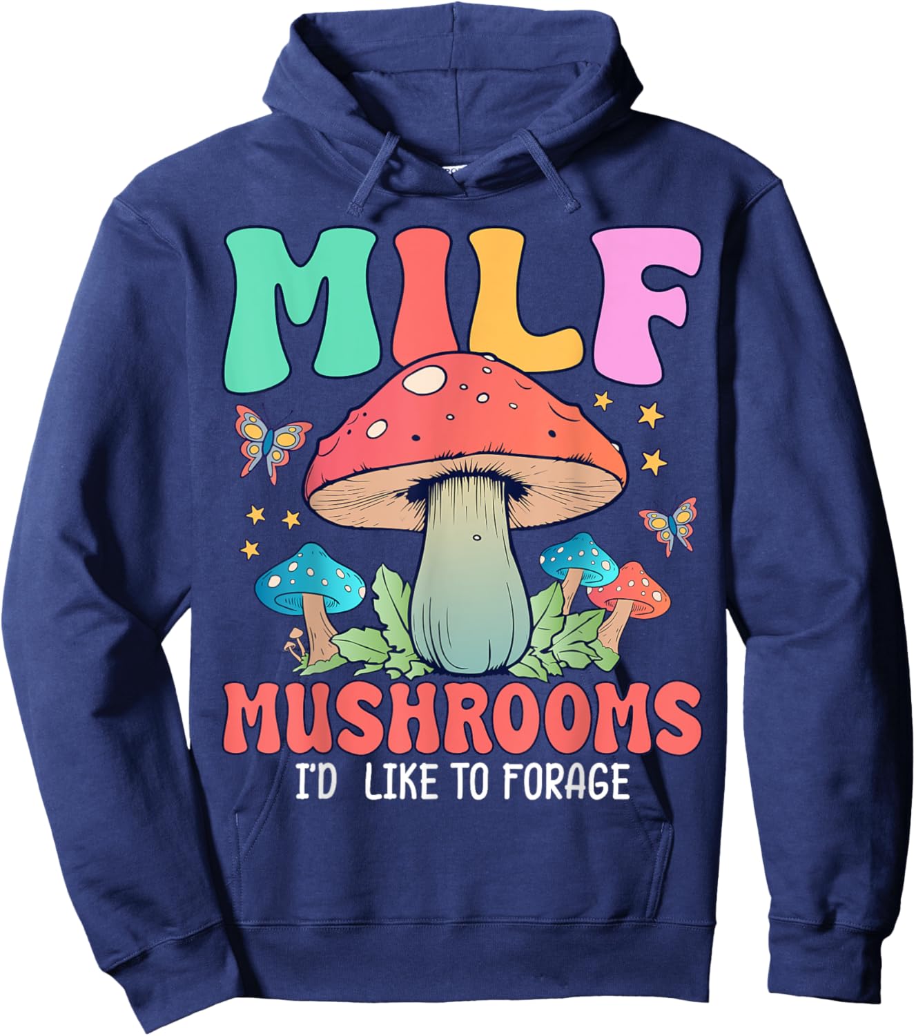 MILF Mushrooms I'd Like To Forage Hoodie - Hoodie | Navy