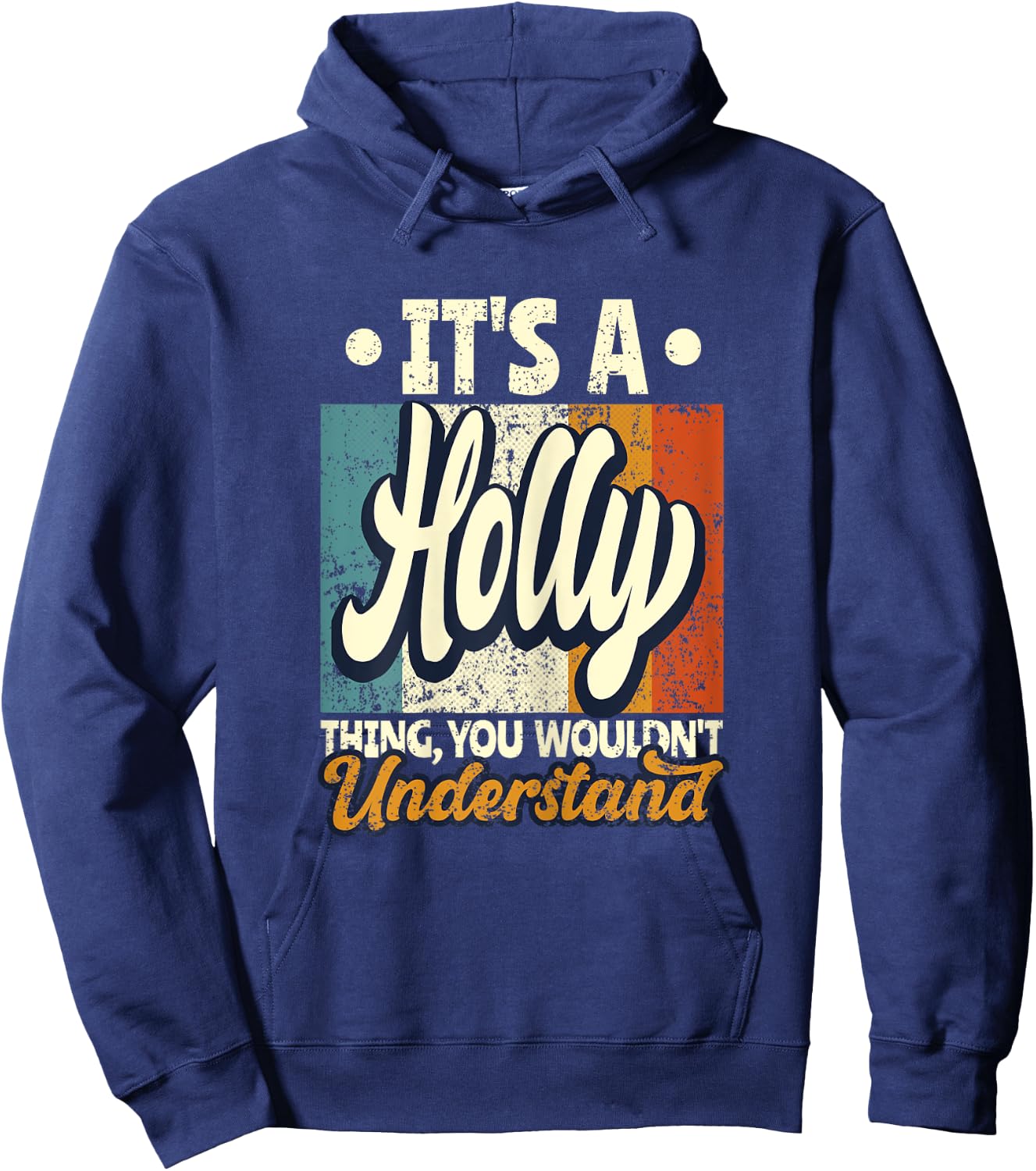 It's A Holly Thing You Wouldn't Understand Hoodie - Hoodie | Navy