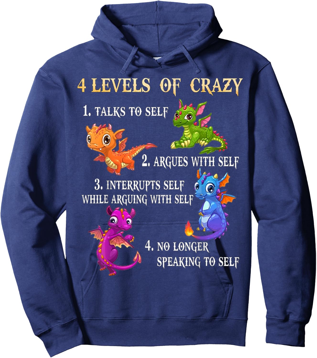 4 Level Of Crazy 1 Talks To Self 2 Argues With Self - Dragon Hoodie - Hoodie | Navy