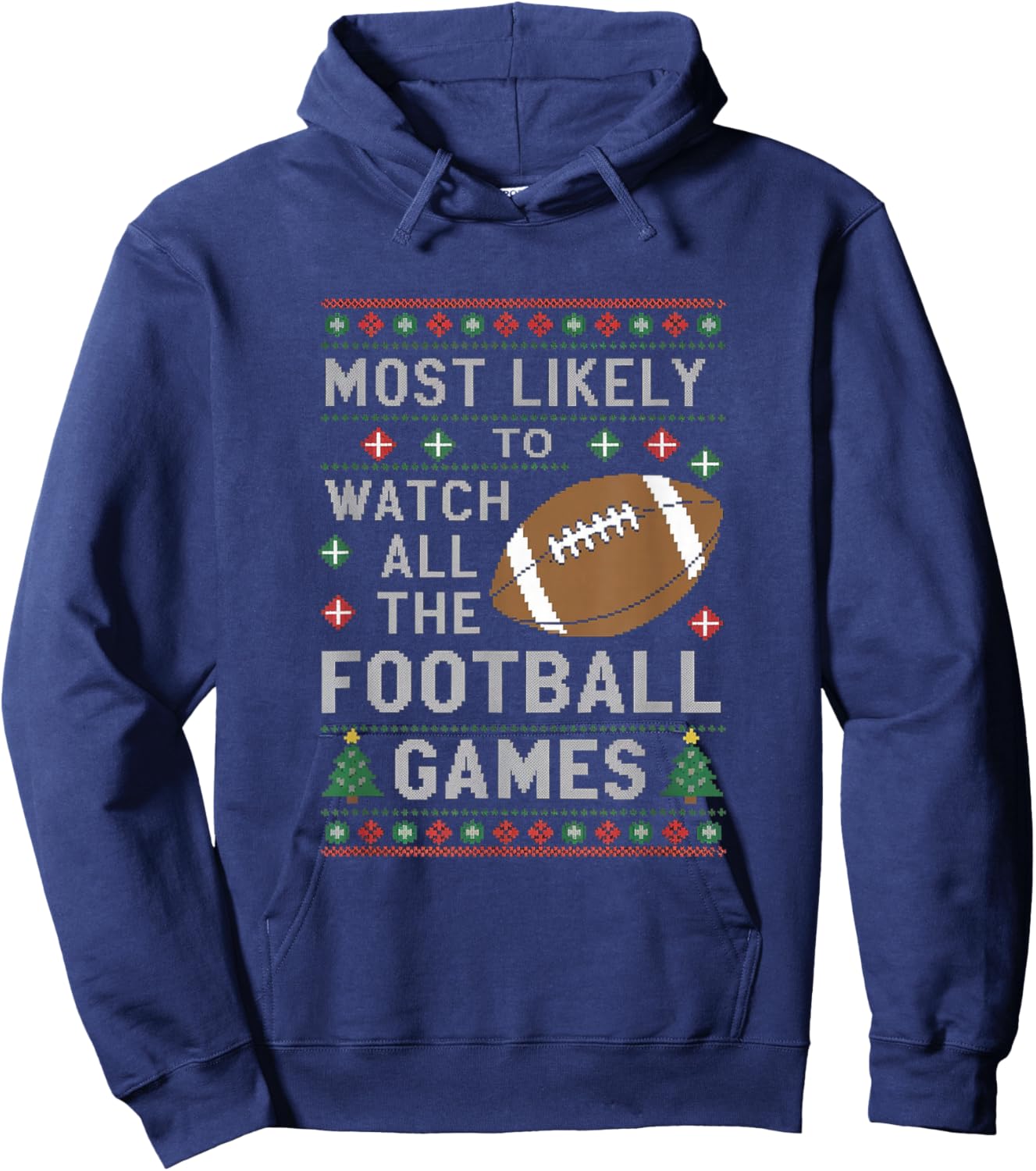Most Likely To Watch All The Football Games Ugly Christmas Hoodie - Hoodie | Navy