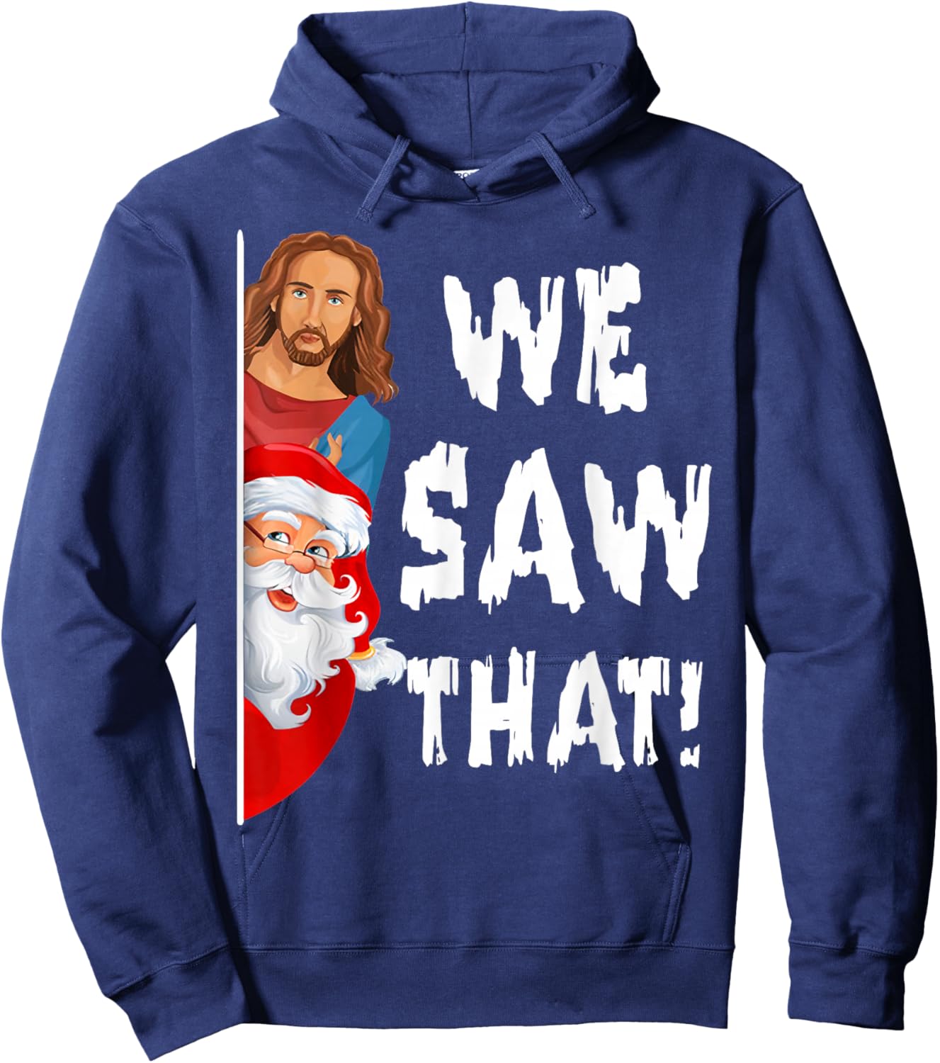 We Saw That Jesus Santa Funny Hoodie - Hoodie | Navy