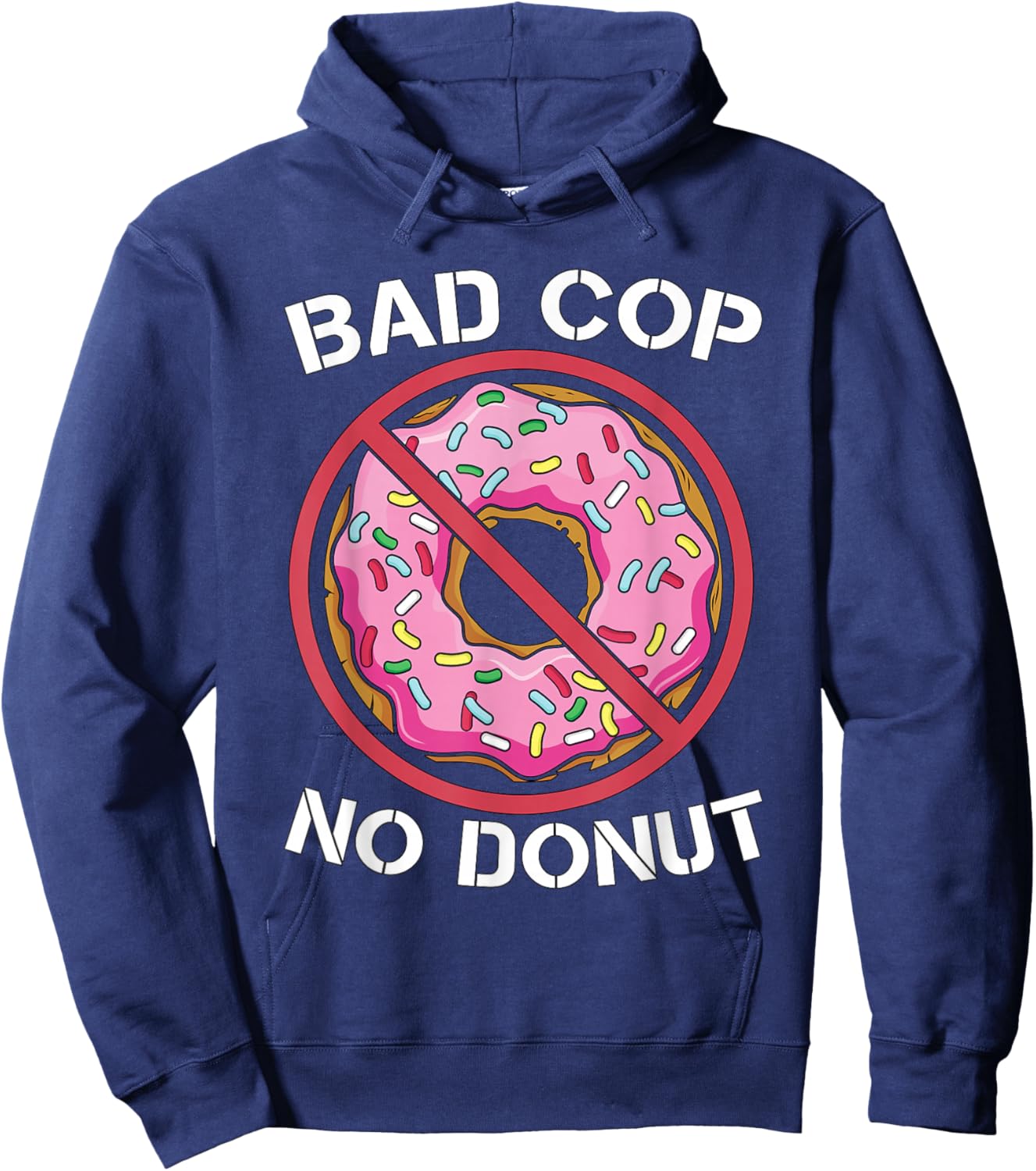 Bad Cop No Donut Law Enforcement Policeman Police Officer Hoodie - Hoodie | Navy