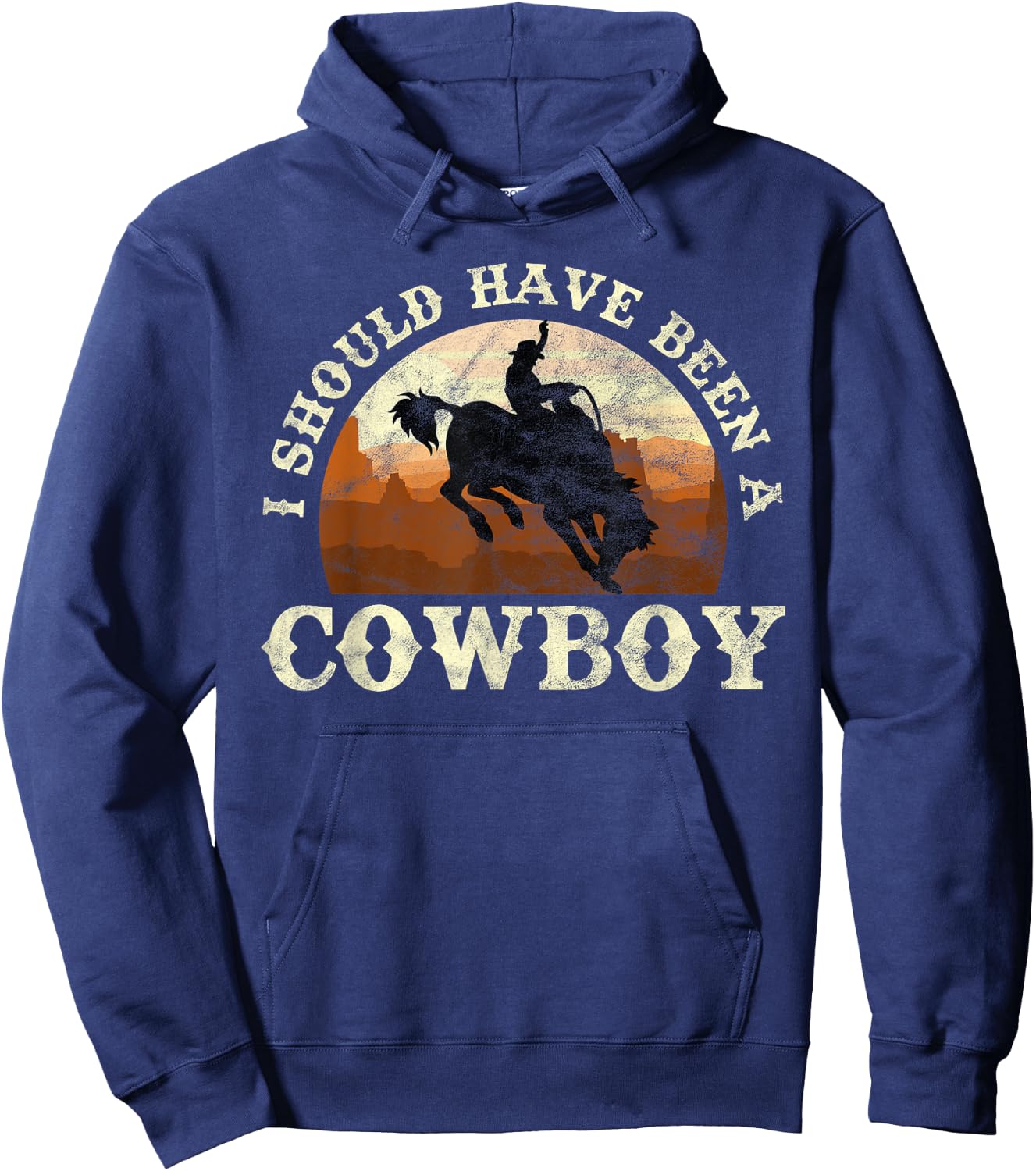 I Should Have Been A Cowboy Rodeo Hoodie - Hoodie | Navy