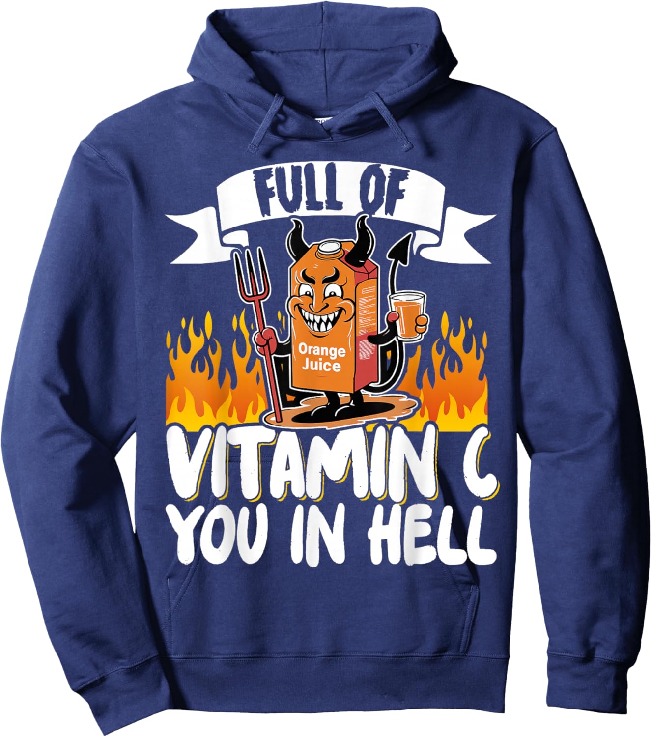 Full Of Vitamin C You In Hell Hoodie - Hoodie | Navy