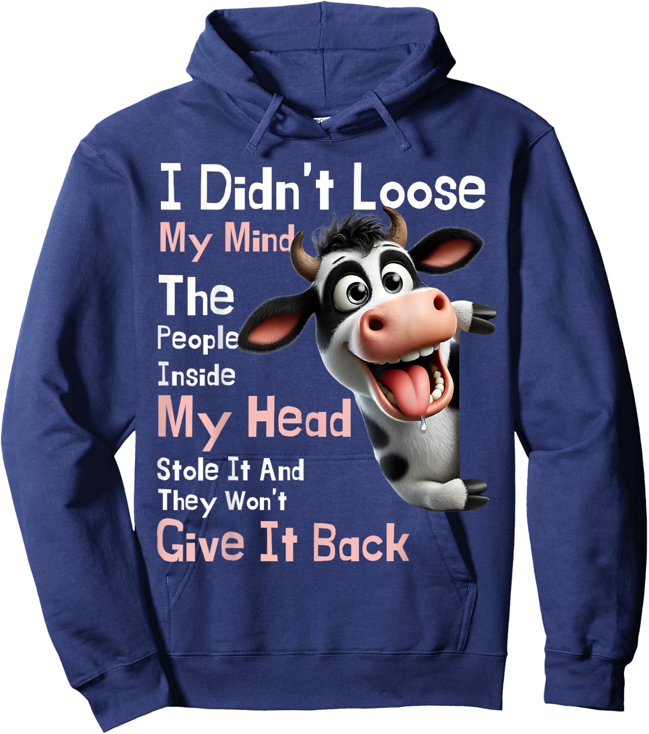 Cow I Didn't Lose My Mind The People Inside My Head Stole It Hoodie - Hoodie | Navy