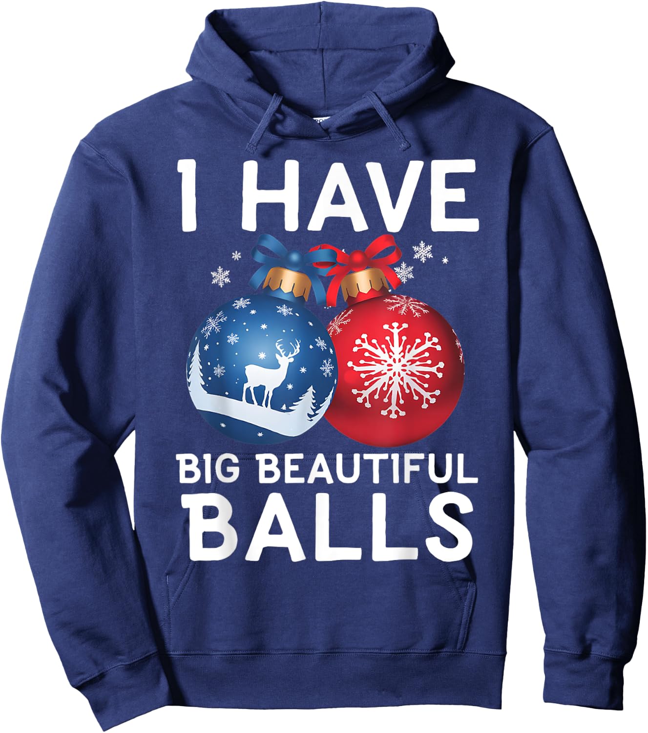 Christmas Men's Funny I Have Big Beautiful Balls Xmas Hoodie - Hoodie | Navy