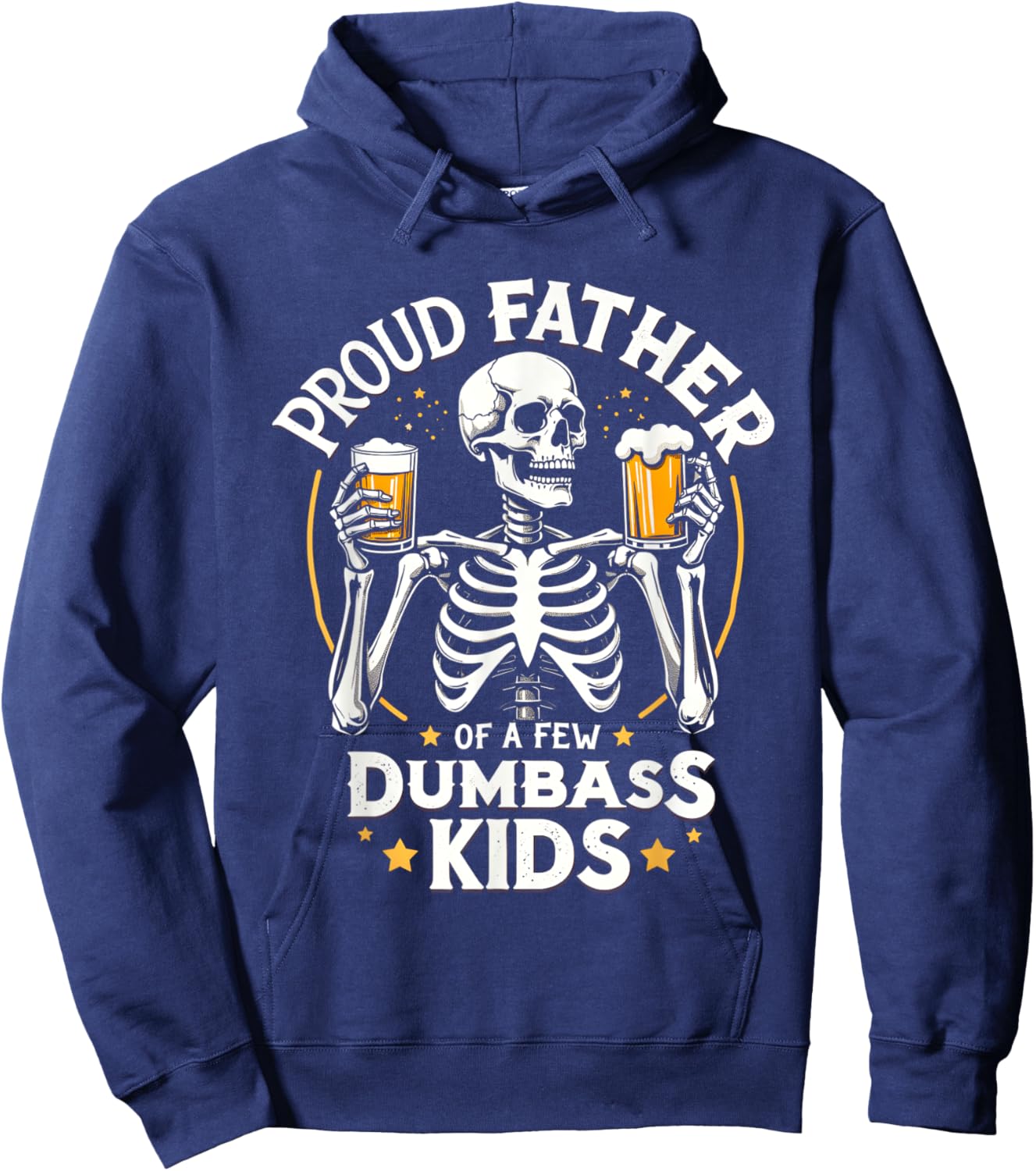 Proud Father Of A Few Dumbass Kids Funny Dad Love Family Hoodie - Hoodie | Navy