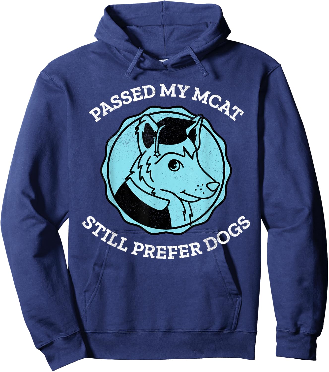 Funny Passed My MCAT Pre-Med Exam Still Prefer Dogs Gift Men Women Hoodie - Hoodie | Navy