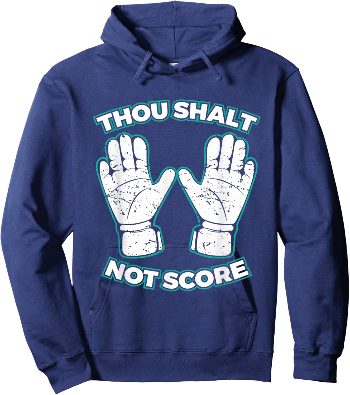 Thou Shalt not Score Goalie Stuff for Boys Goalkeeper Hoodie - Hoodie | Navy