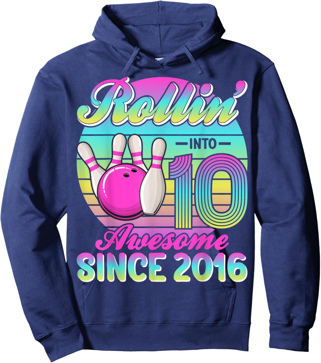 Bowling 10th Birthday Rollin Into 10 Awesome Since 2016 Hoodie - Hoodie | Navy