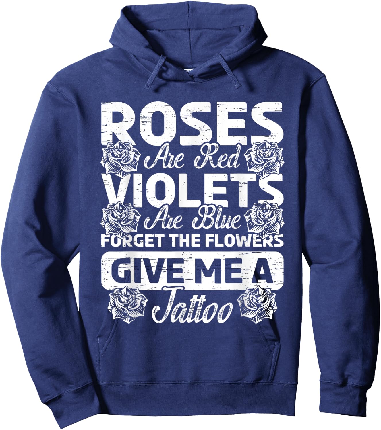 Roses Are Red Violets Are Blue Forget Flowers Ink Tattoo Art Hoodie - Hoodie | Navy